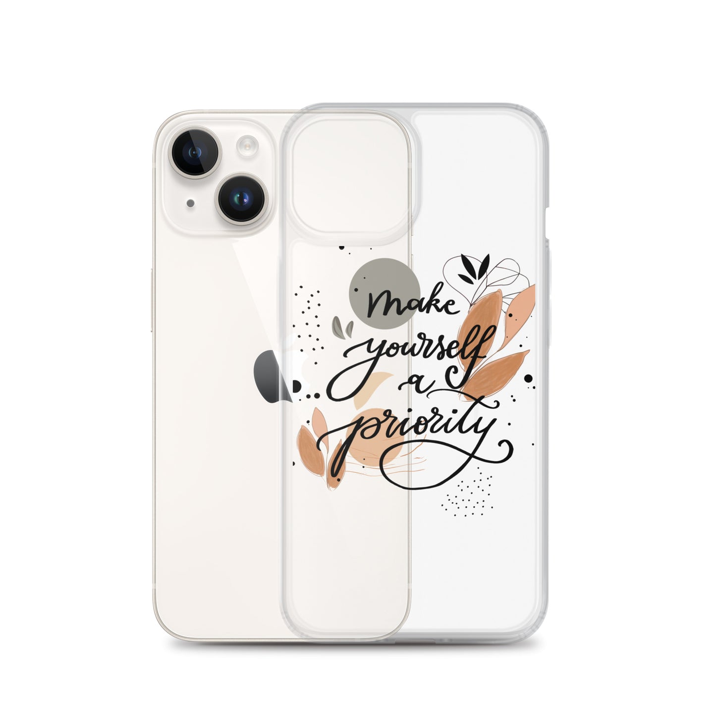 Clear Case for iPhone® "make yourself a priority"