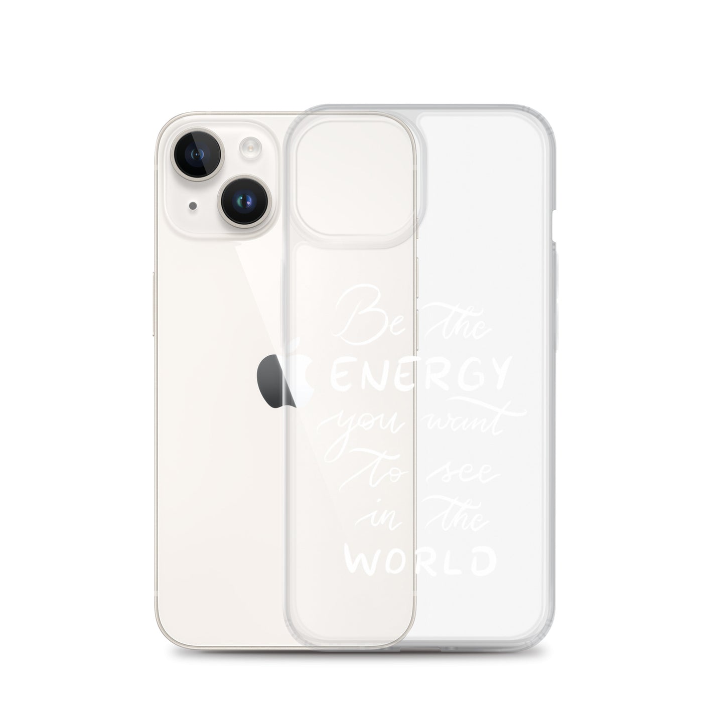 Clear Case for iPhone® "Be the energy (white)"