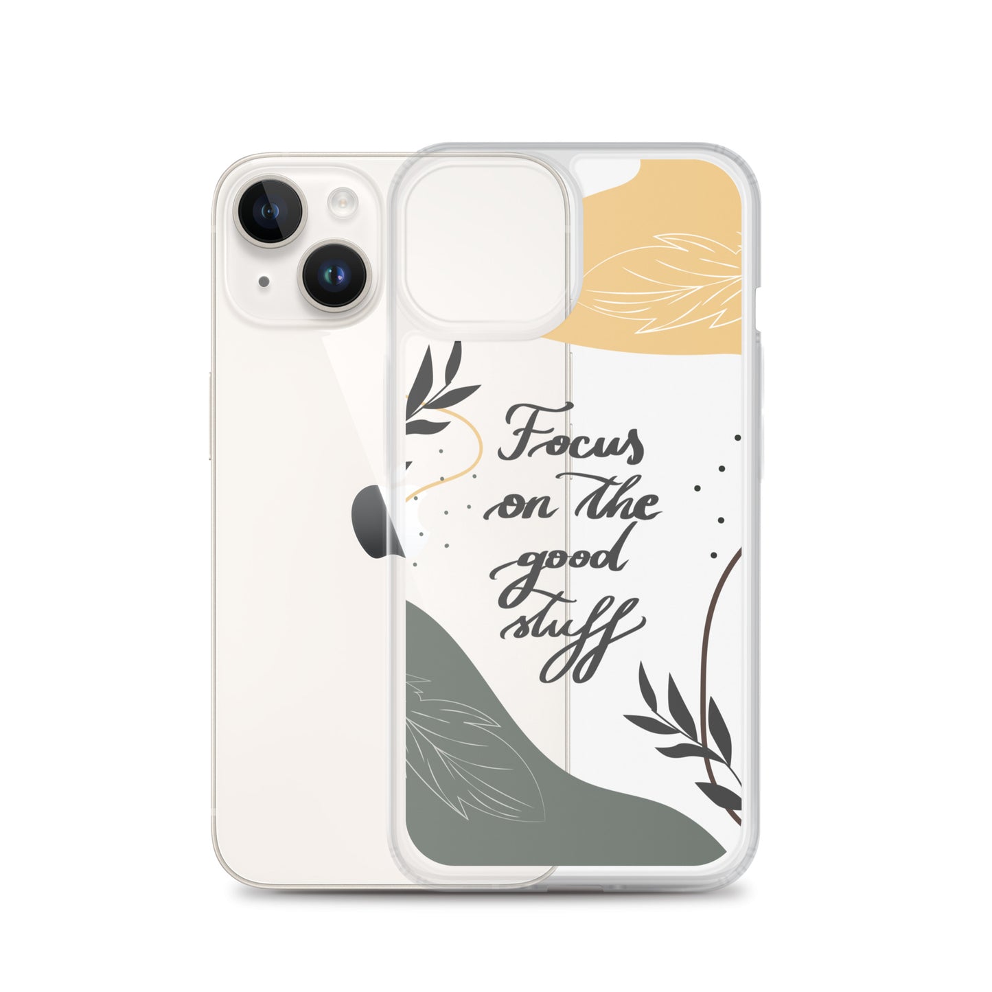 Clear Case for iPhone® "Focus on the good stuff"