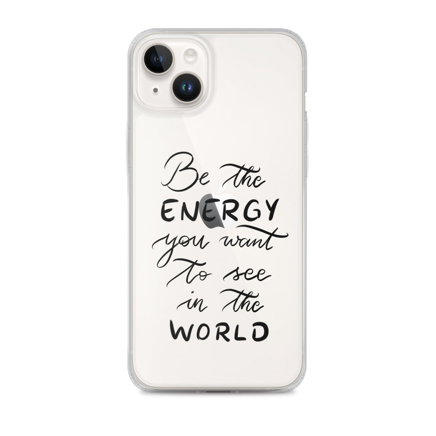 Clear Case for iPhone® "Be the energy"