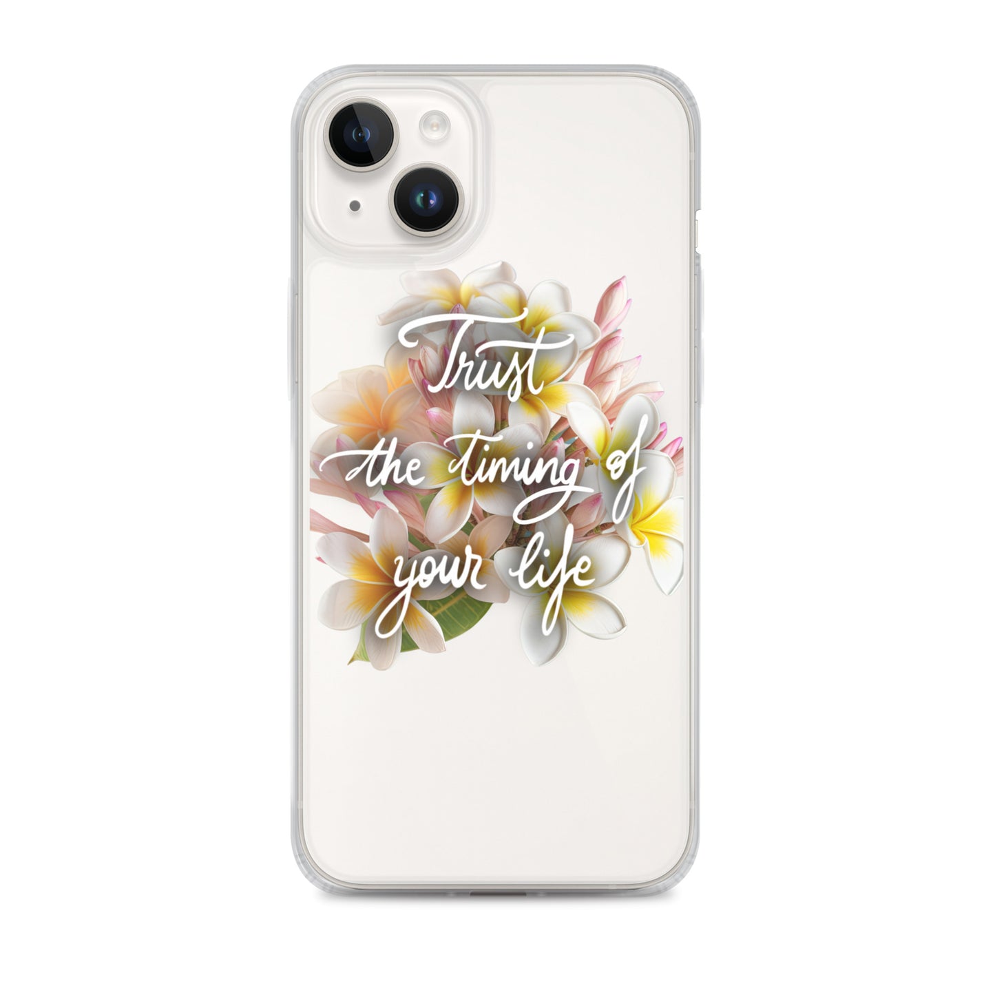 Clear Case for iPhone® "Trust the timing"