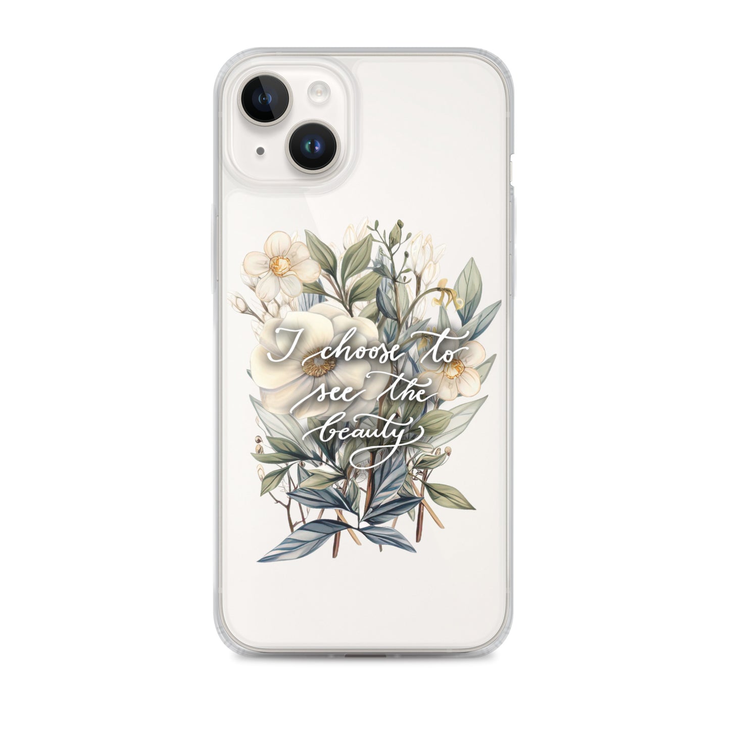 Clear Case for iPhone® "I choose to see the beauty - elegant flowers"