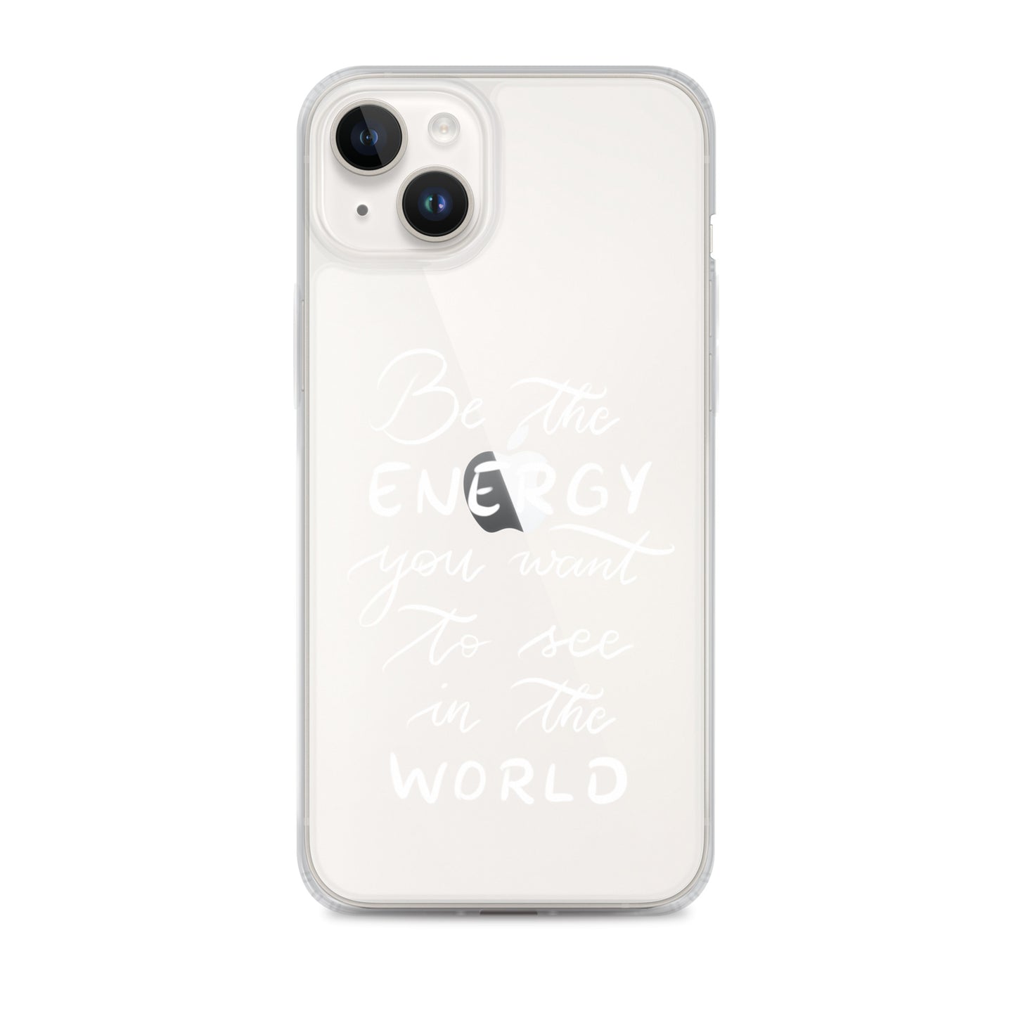 Clear Case for iPhone® "Be the energy (white)"