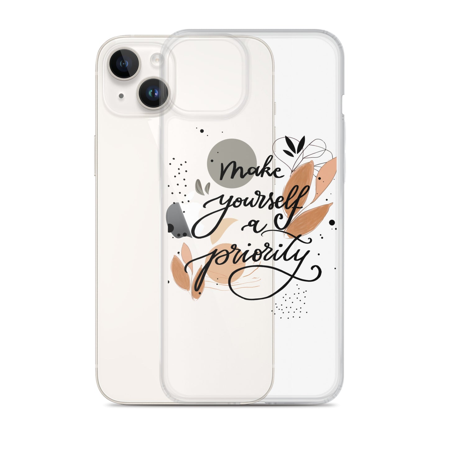 Clear Case for iPhone® "make yourself a priority"