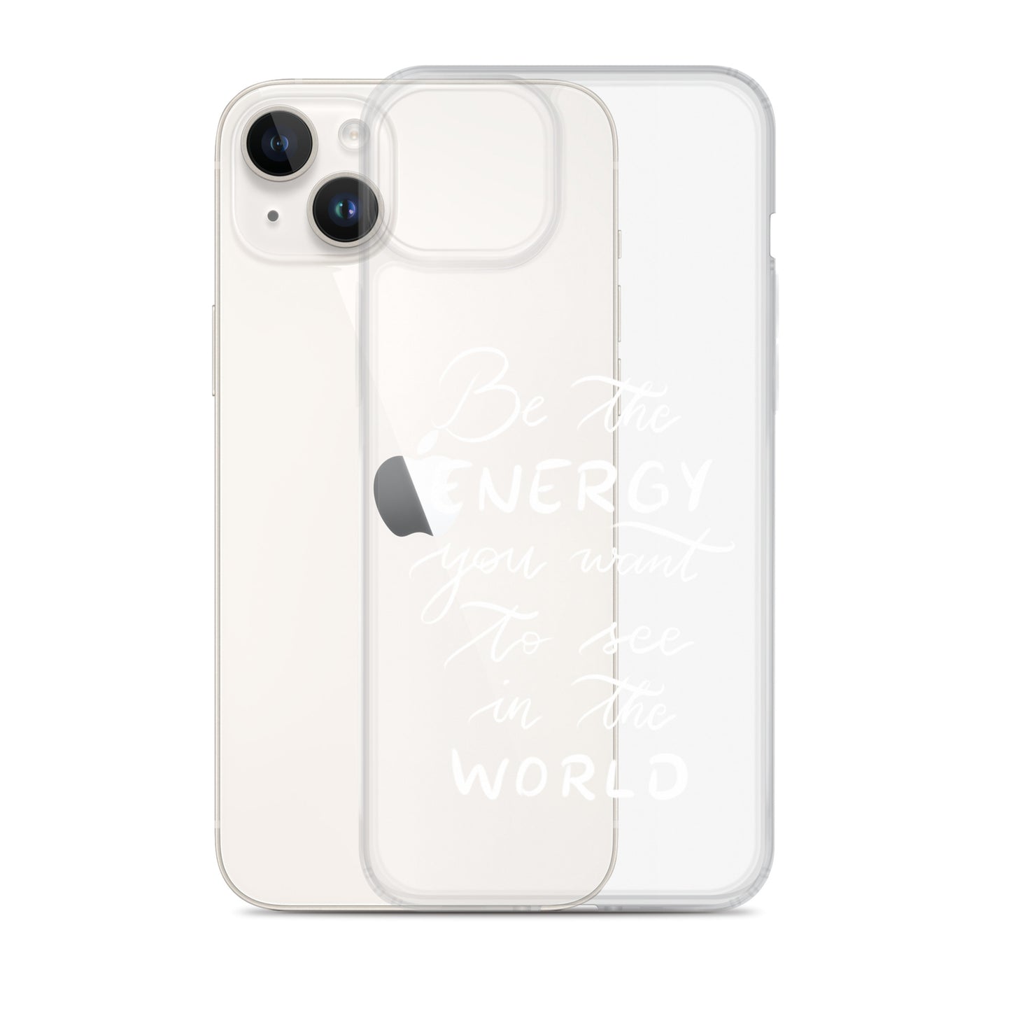 Clear Case for iPhone® "Be the energy (white)"