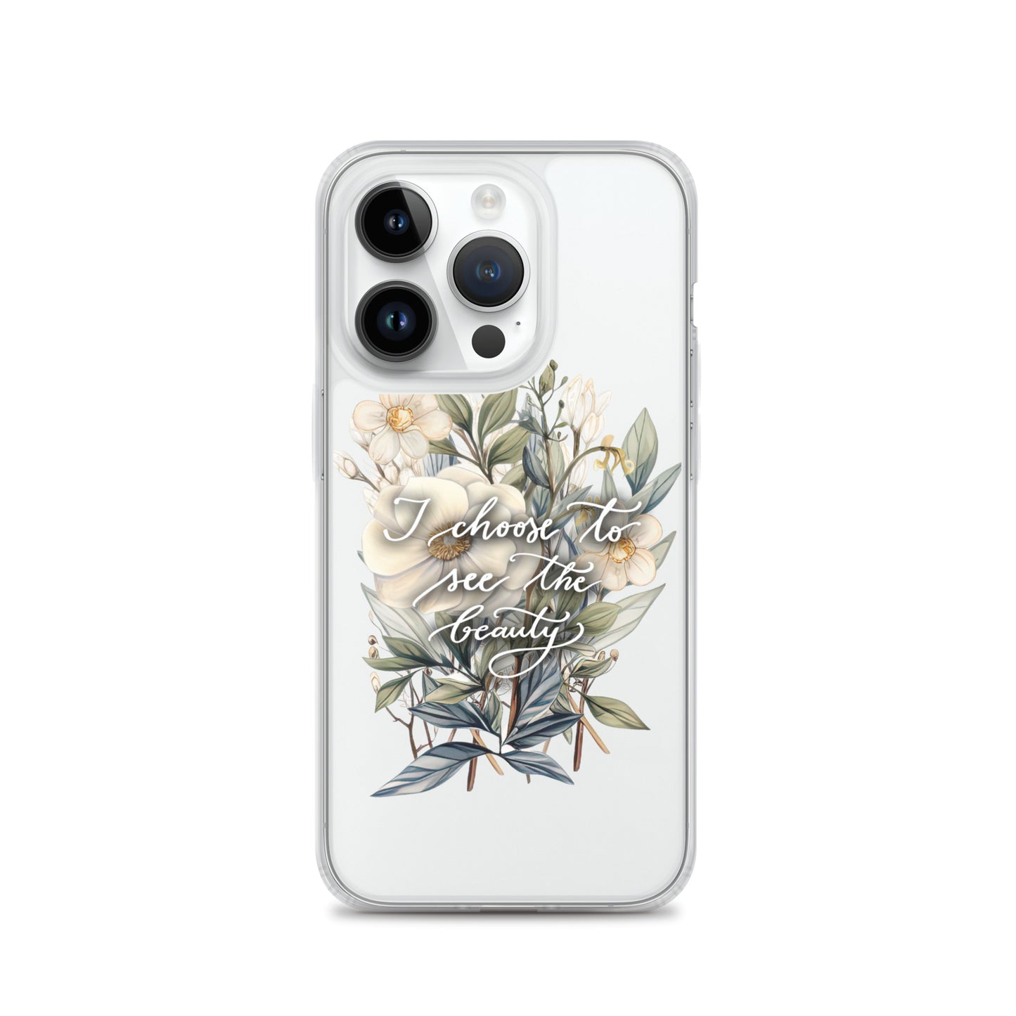 Clear Case for iPhone® "I choose to see the beauty - elegant flowers"