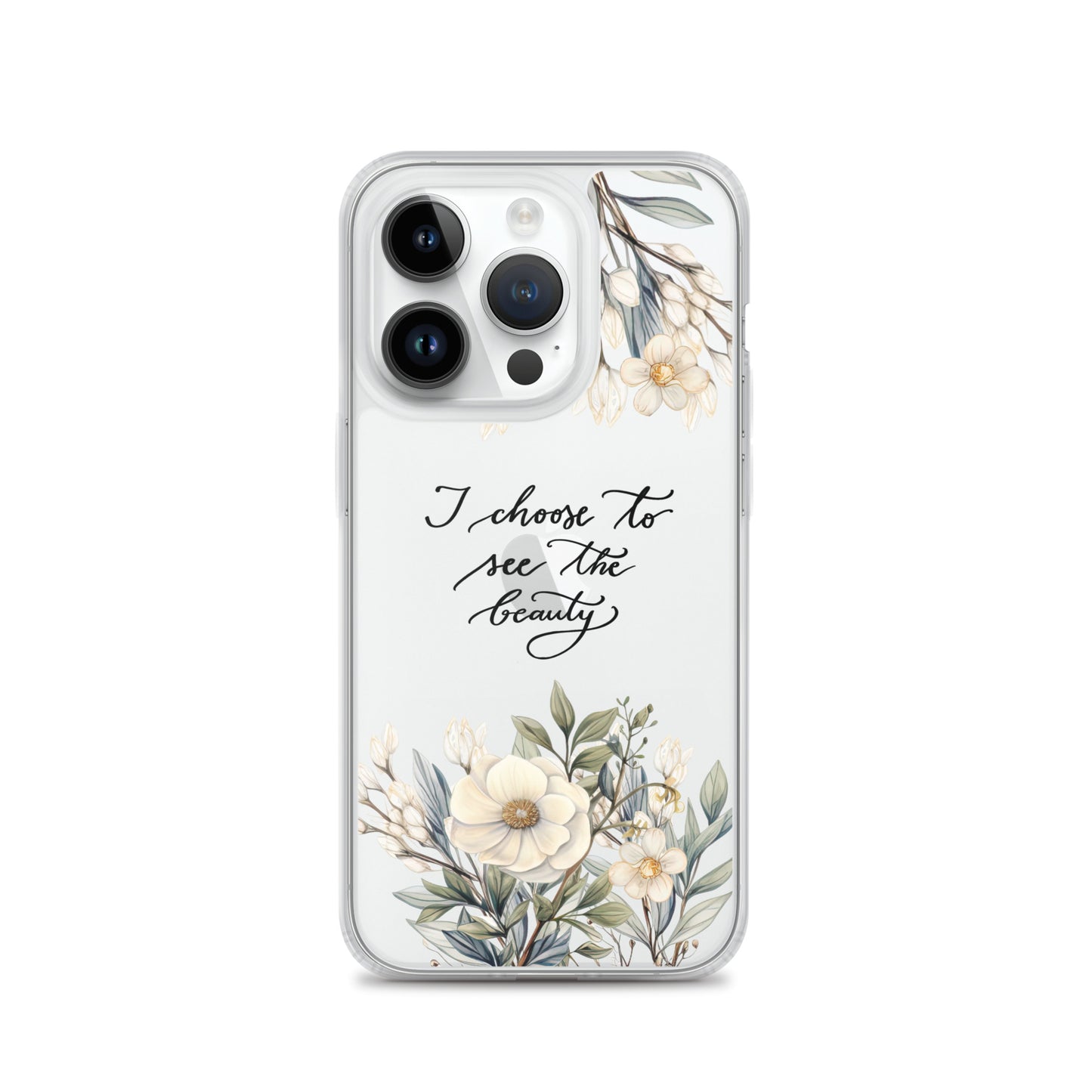 Clear Case for iPhone® "I choose to see elegant flowers"