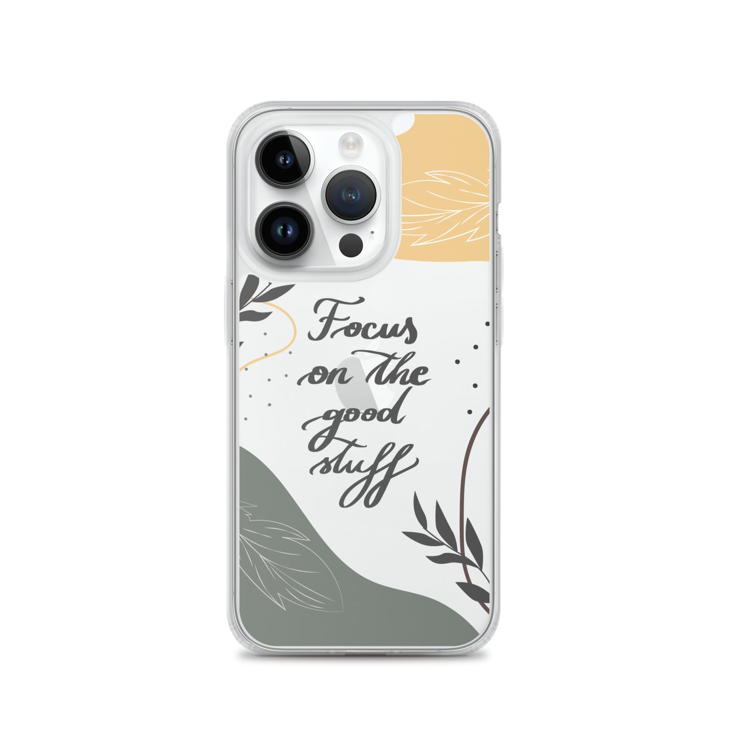 Clear Case for iPhone® "Focus on the good stuff"