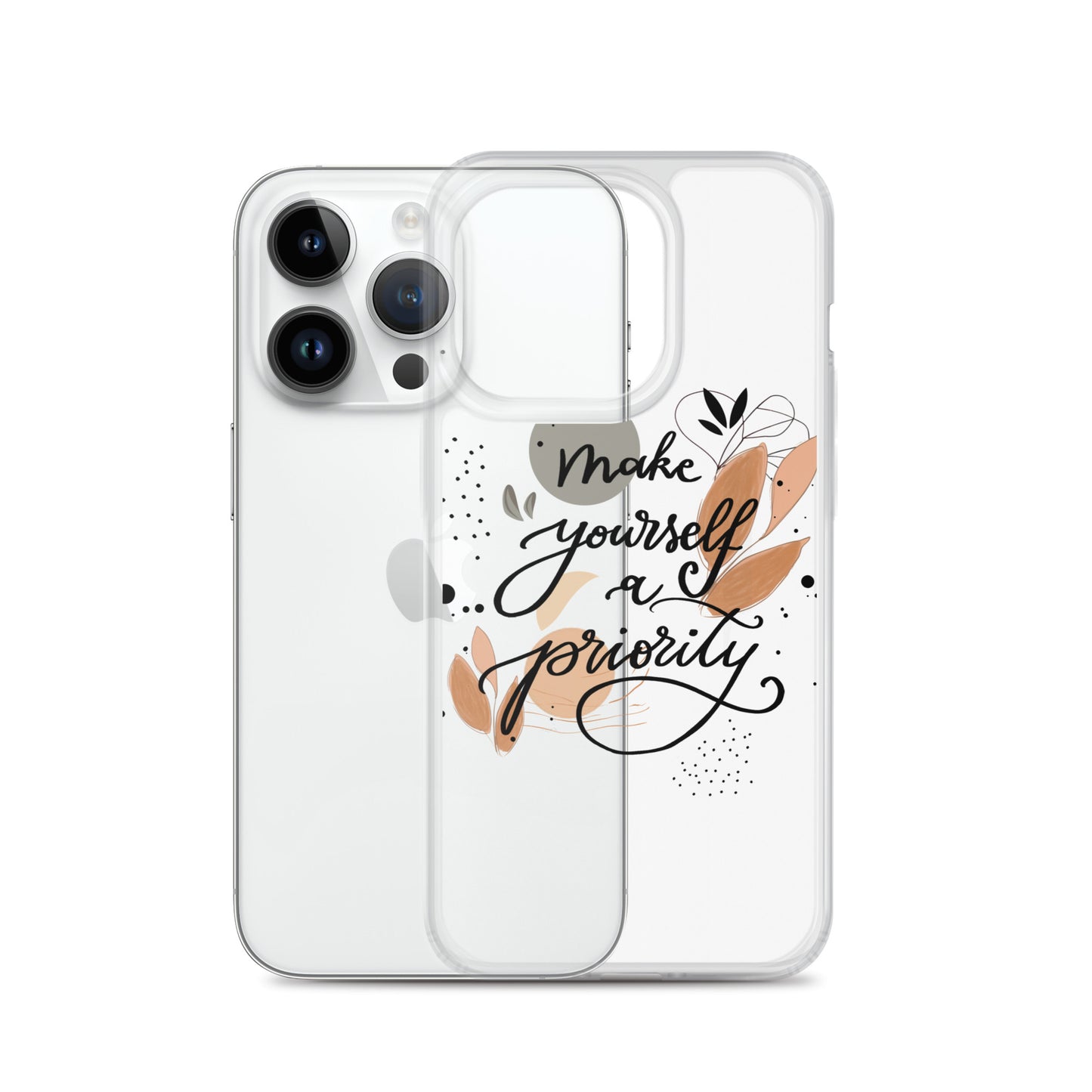 Clear Case for iPhone® "make yourself a priority"