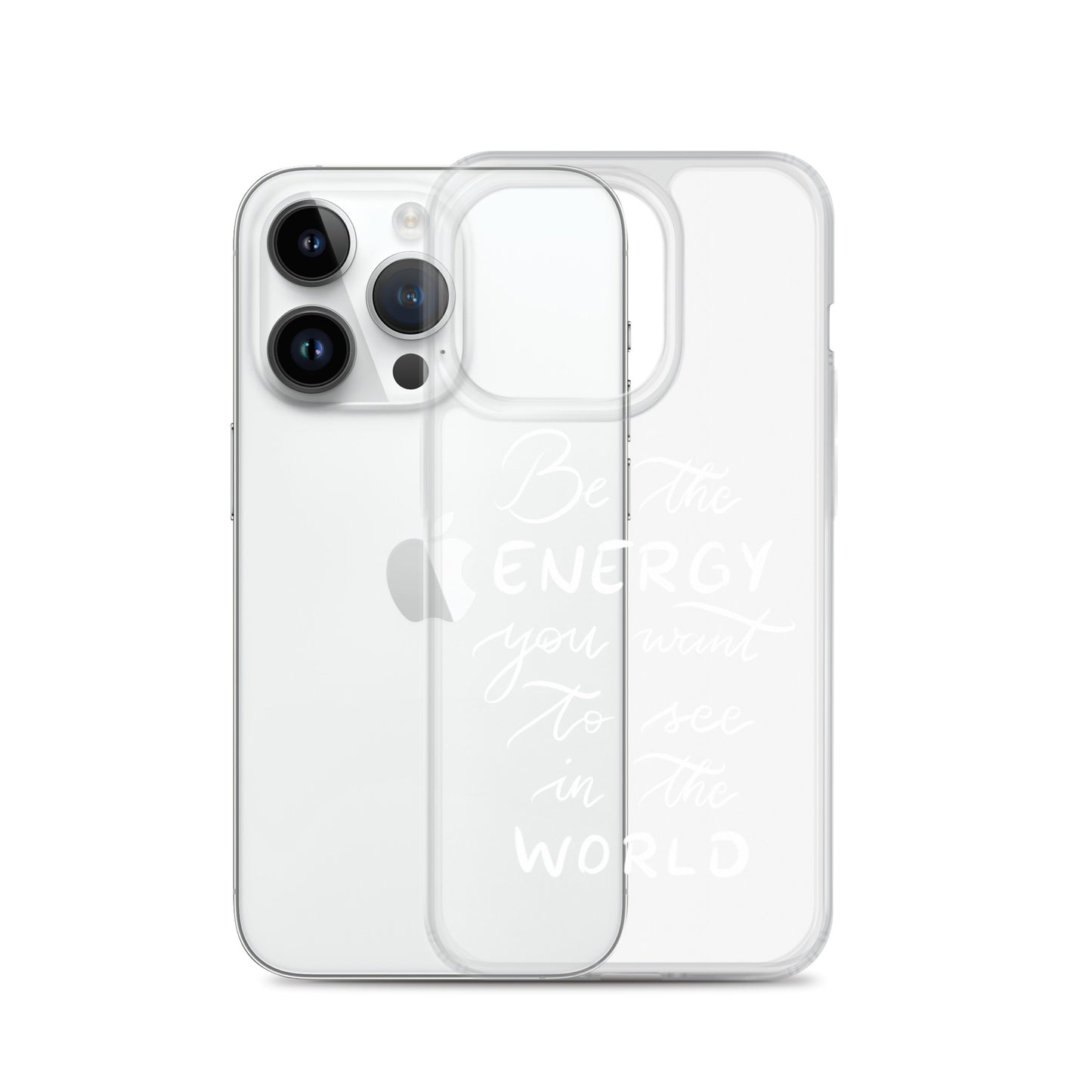Clear Case for iPhone® "Be the energy (white)"