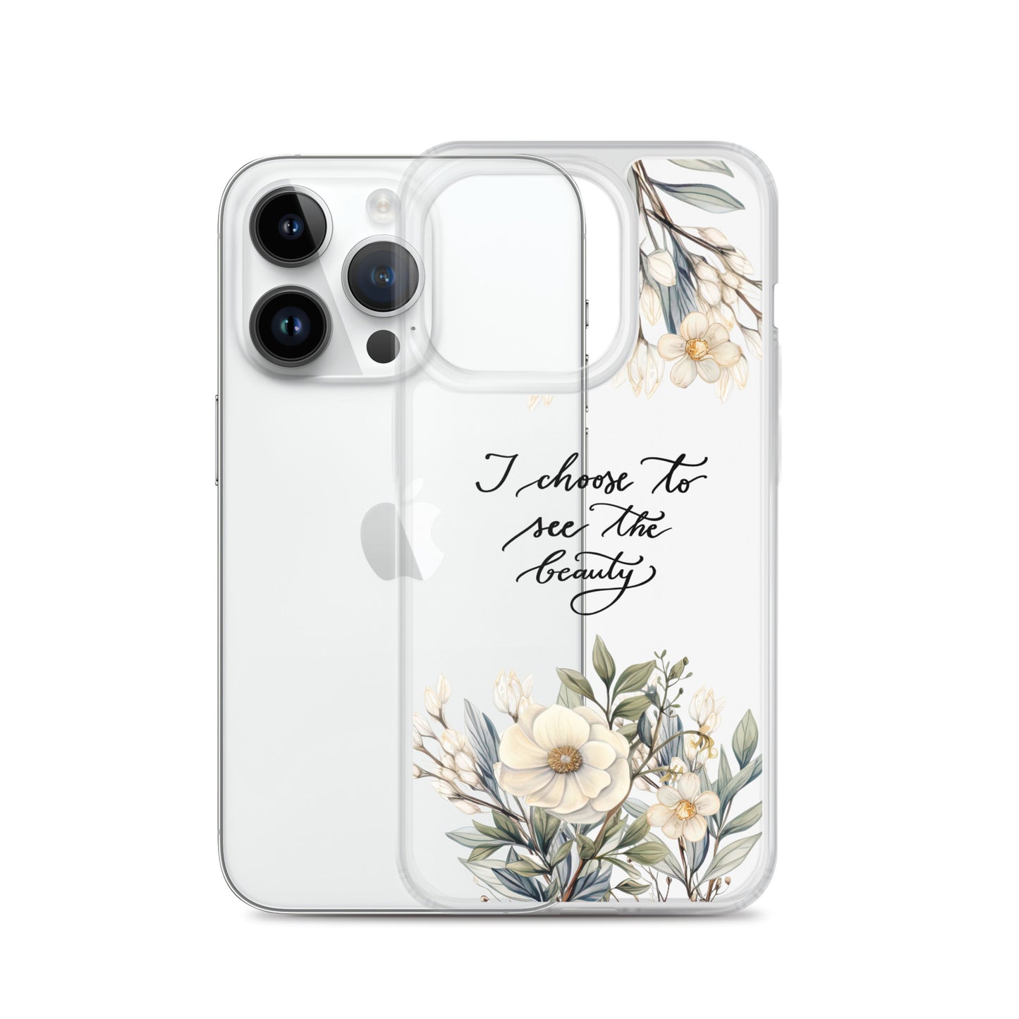 Clear Case for iPhone® "I choose to see elegant flowers"