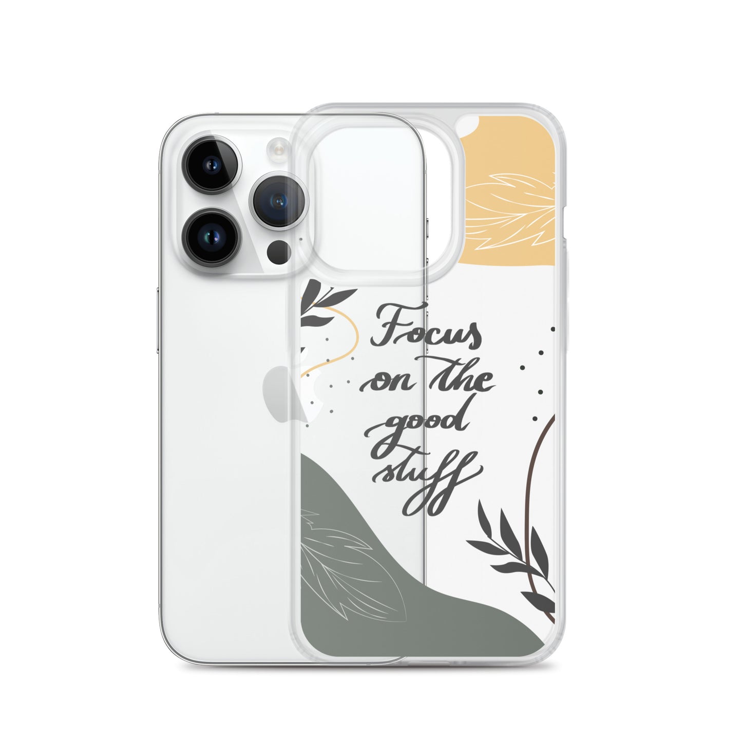 Clear Case for iPhone® "Focus on the good stuff"