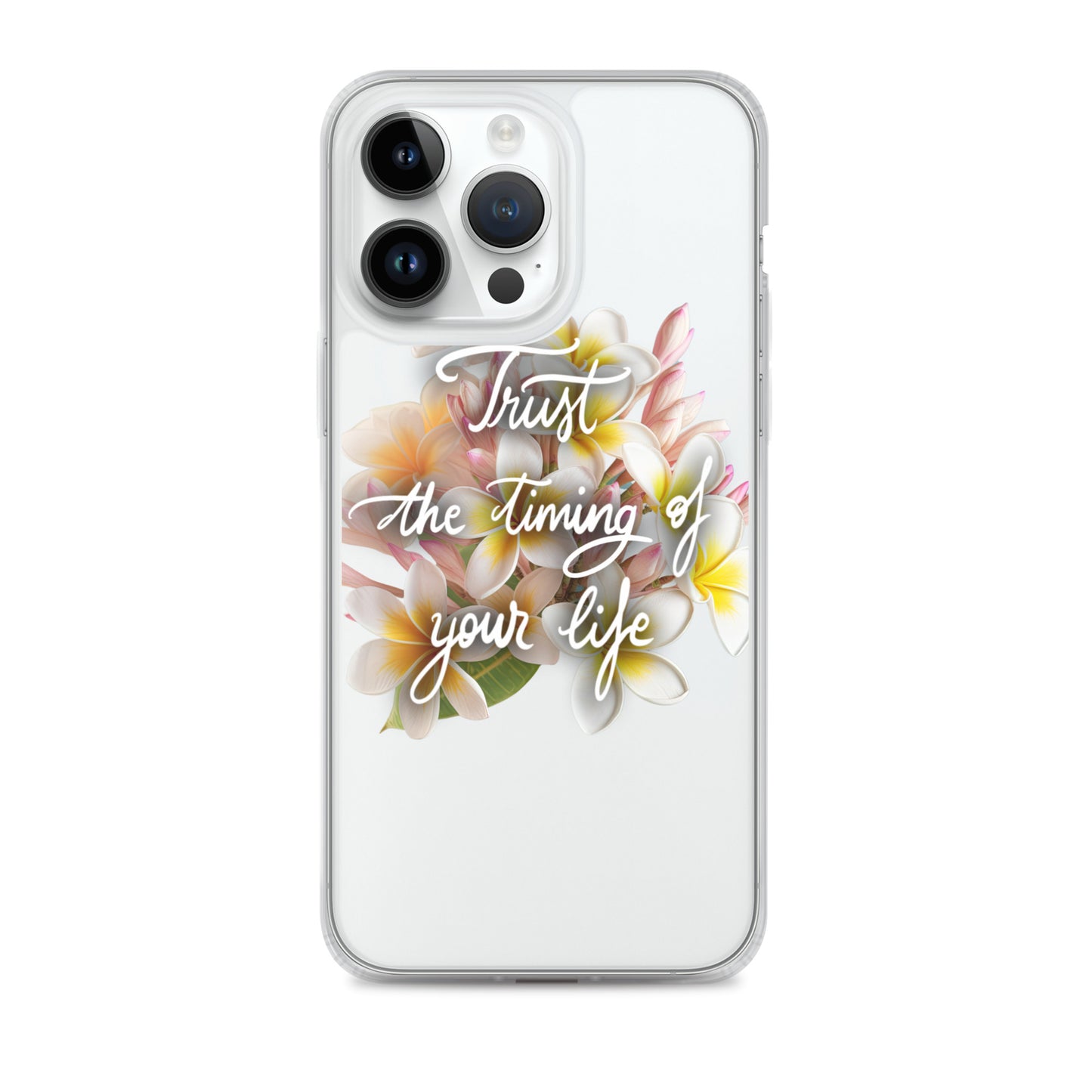 Clear Case for iPhone® "Trust the timing"