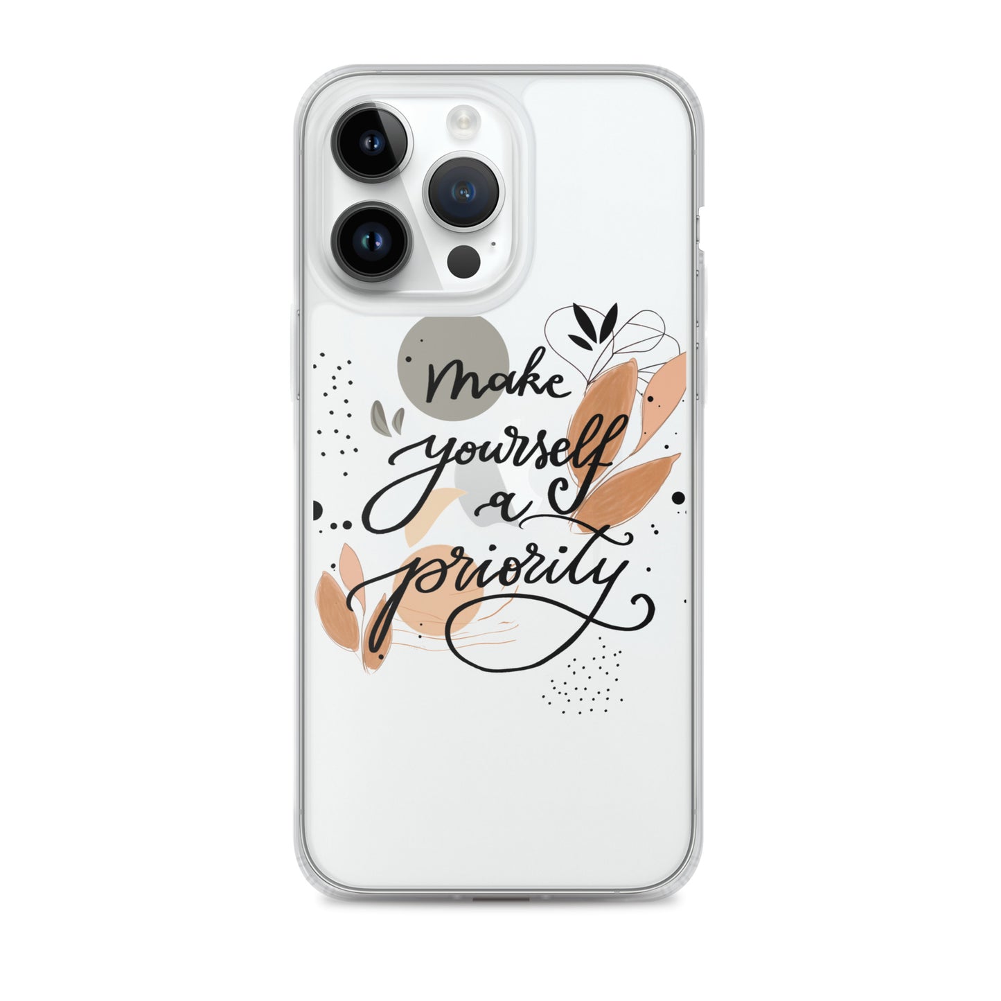 Clear Case for iPhone® "make yourself a priority"