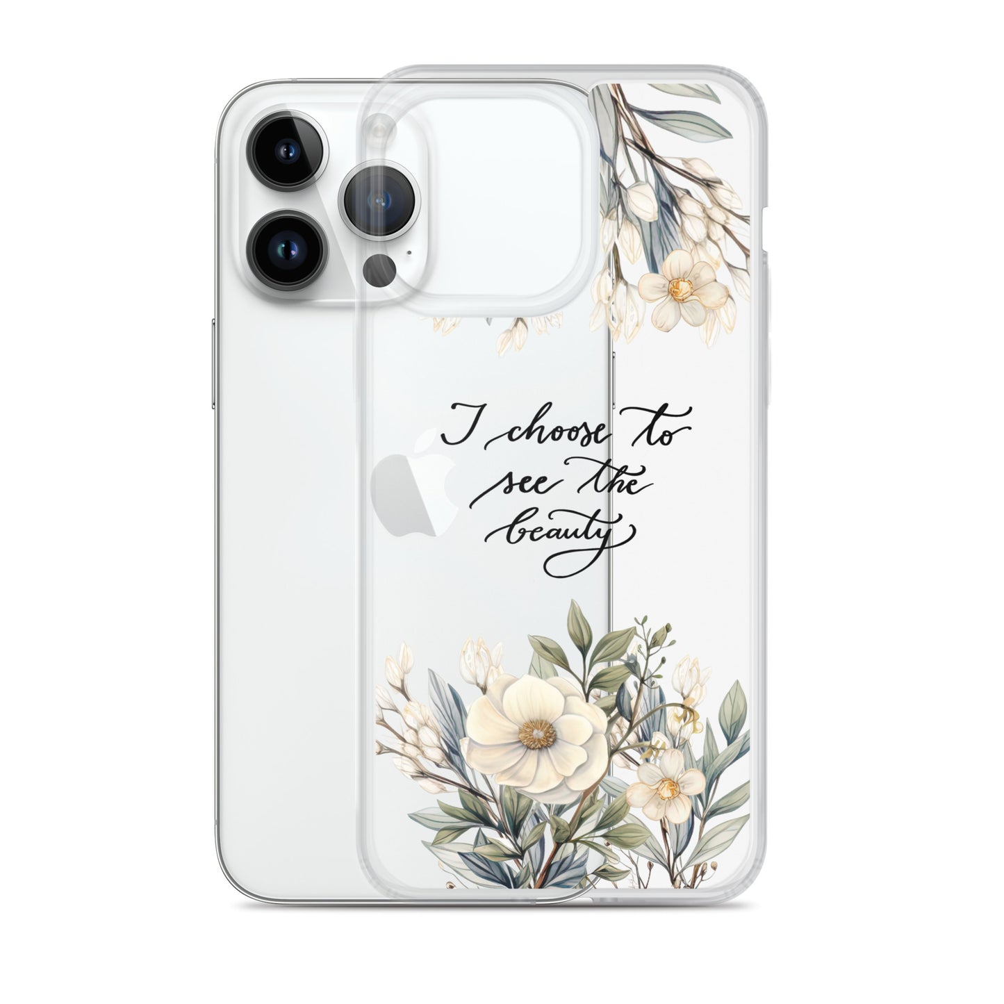 Clear Case for iPhone® "I choose to see elegant flowers"