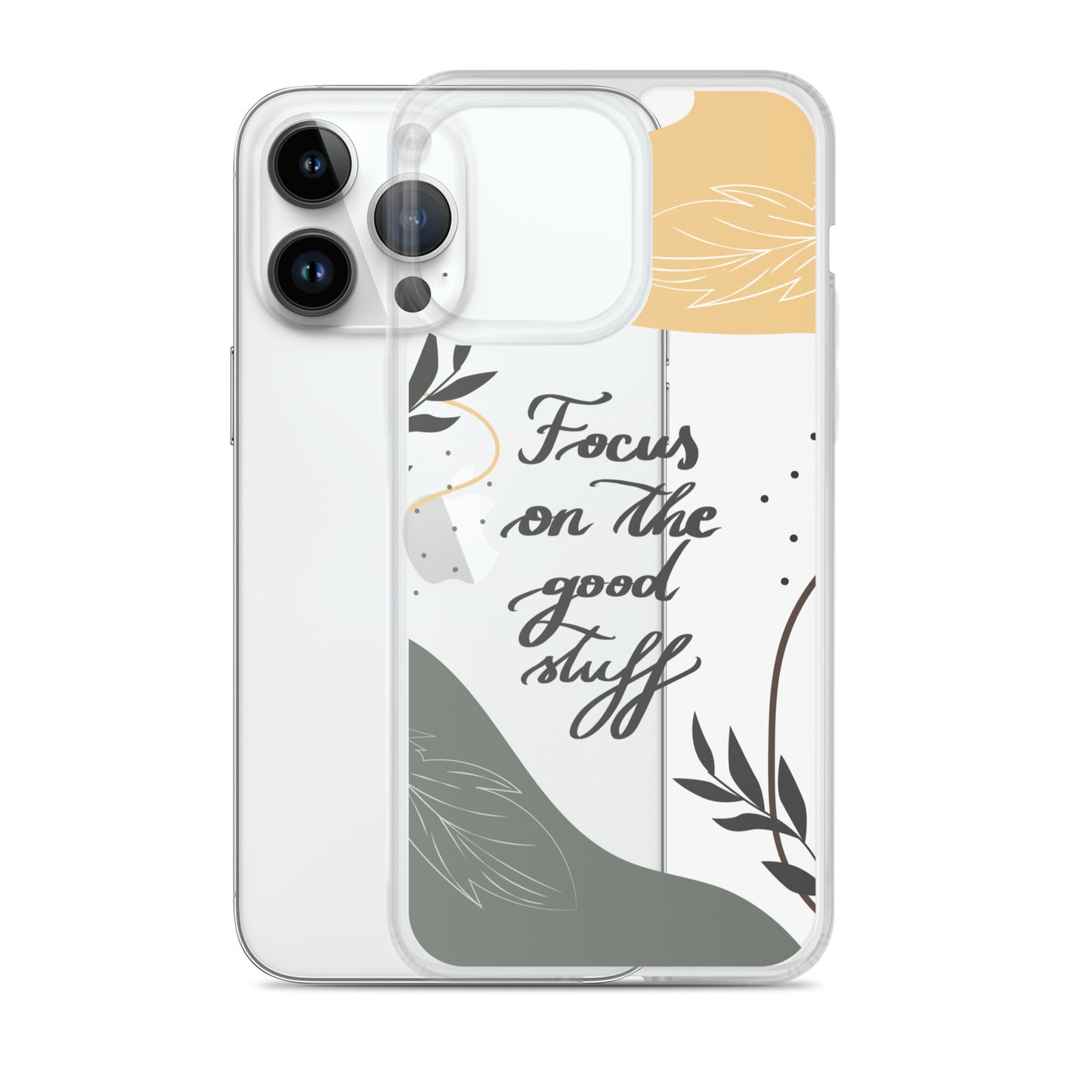 Clear Case for iPhone® "Focus on the good stuff"