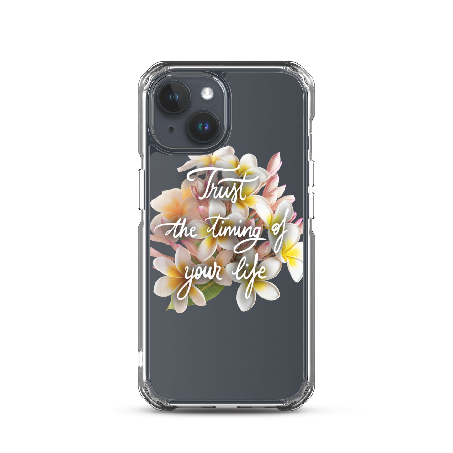 Clear Case for iPhone® "Trust the timing"