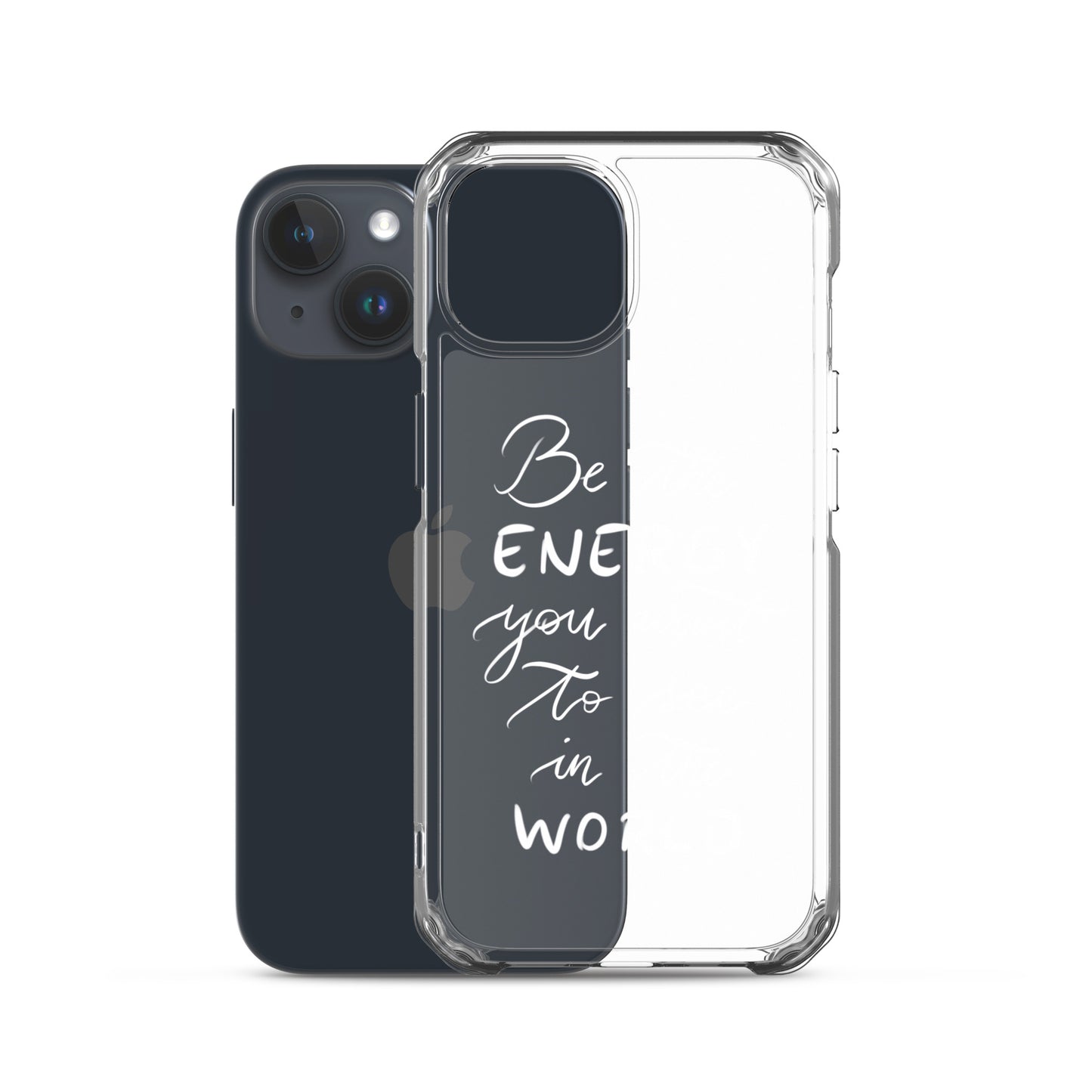 Clear Case for iPhone® "Be the energy (white)"