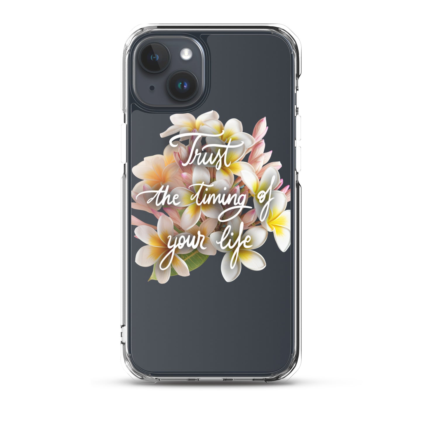 Clear Case for iPhone® "Trust the timing"