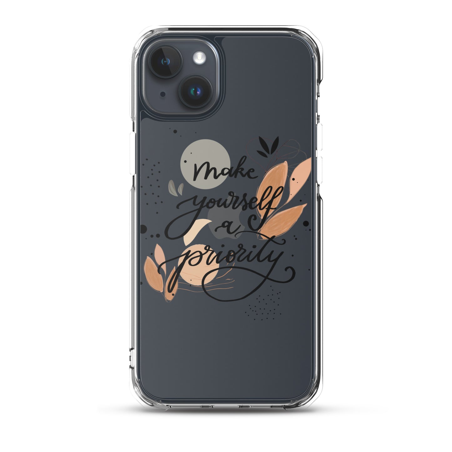 Clear Case for iPhone® "make yourself a priority"