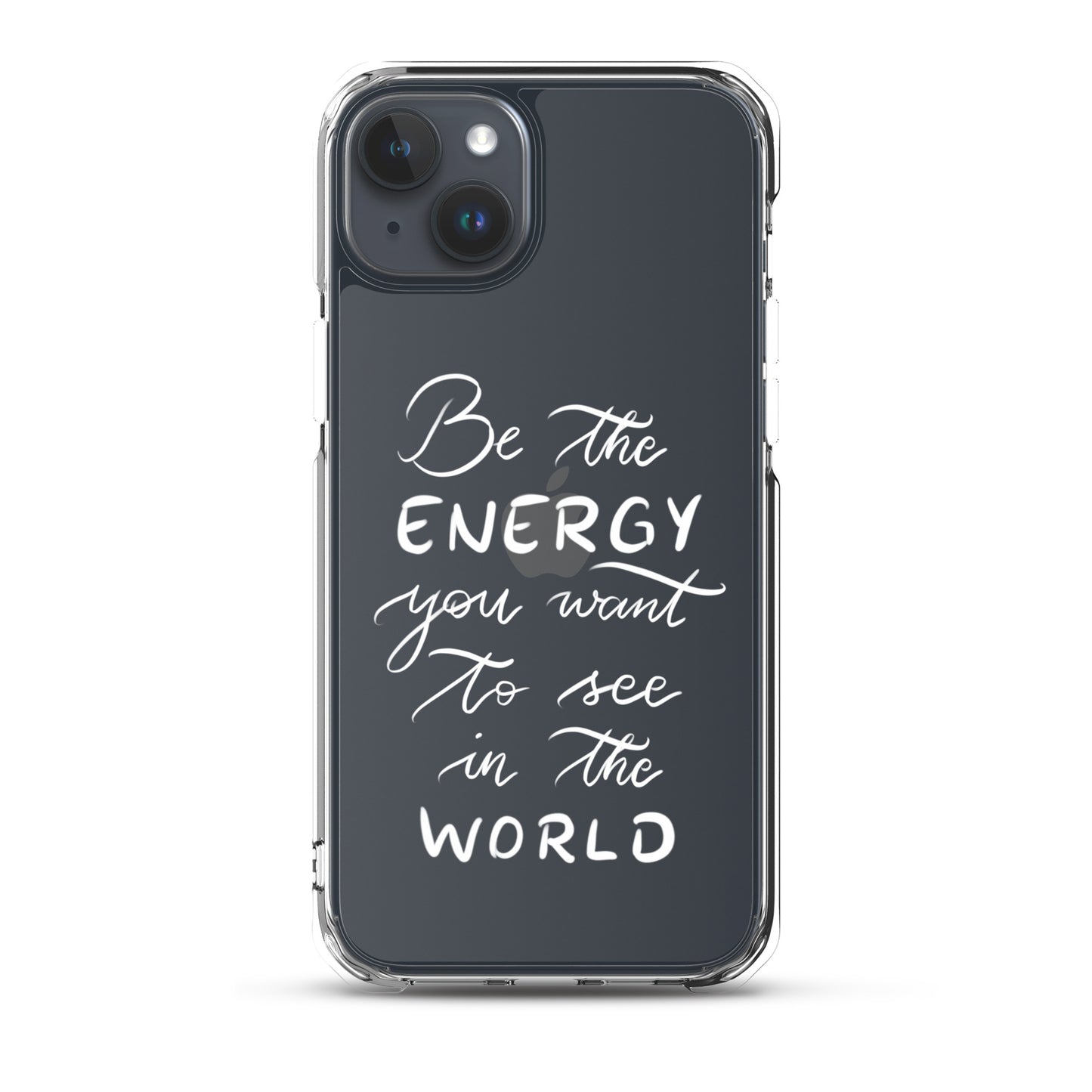 Clear Case for iPhone® "Be the energy (white)"