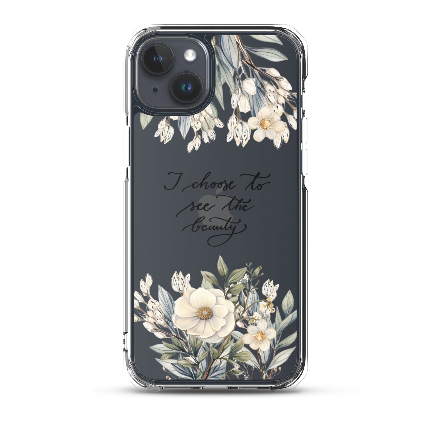 Clear Case for iPhone® "I choose to see elegant flowers"