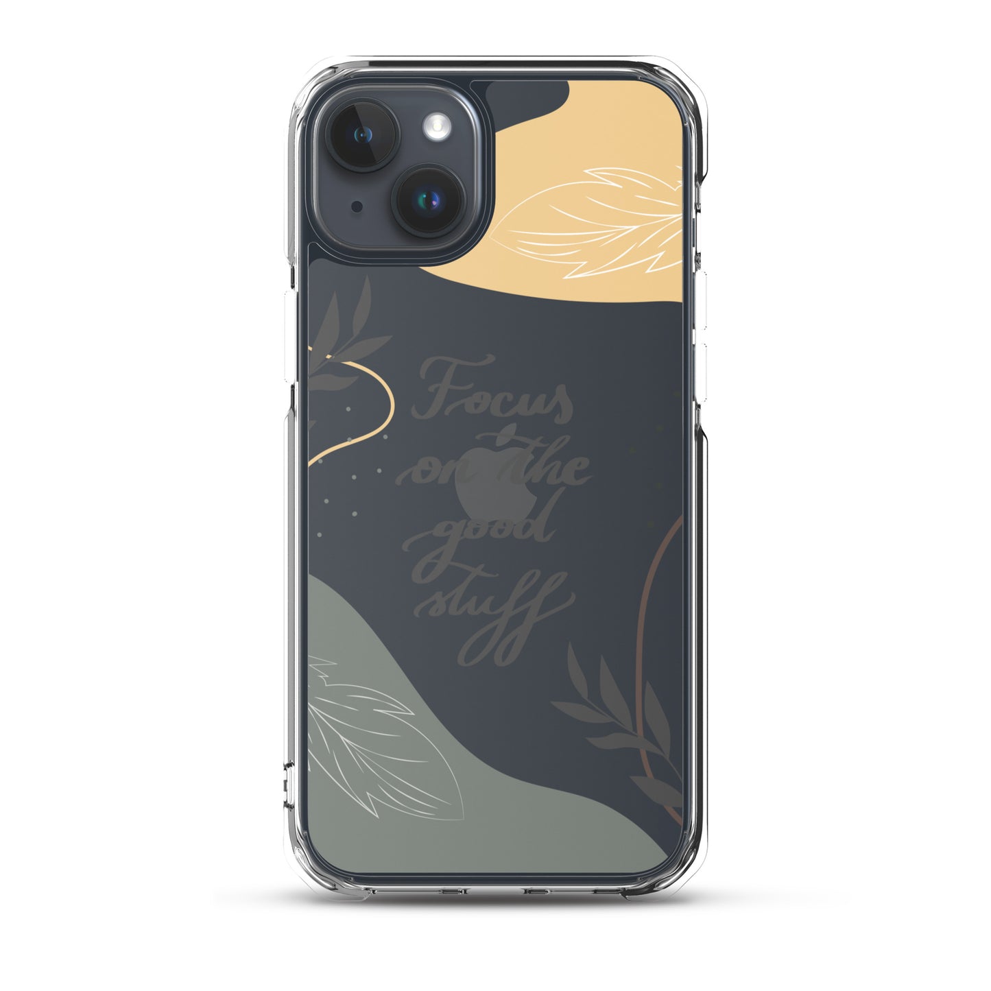 Clear Case for iPhone® "Focus on the good stuff"