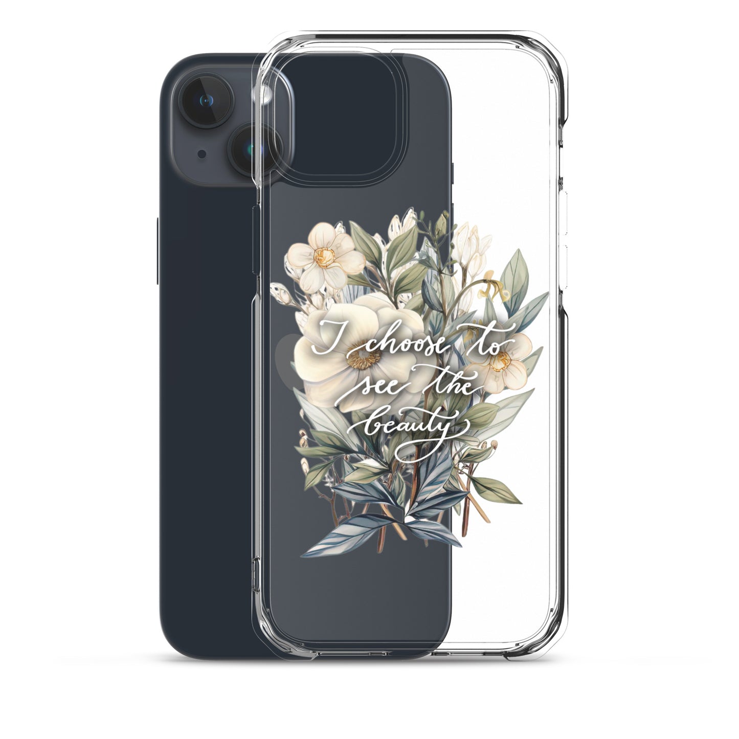 Clear Case for iPhone® "I choose to see the beauty - elegant flowers"