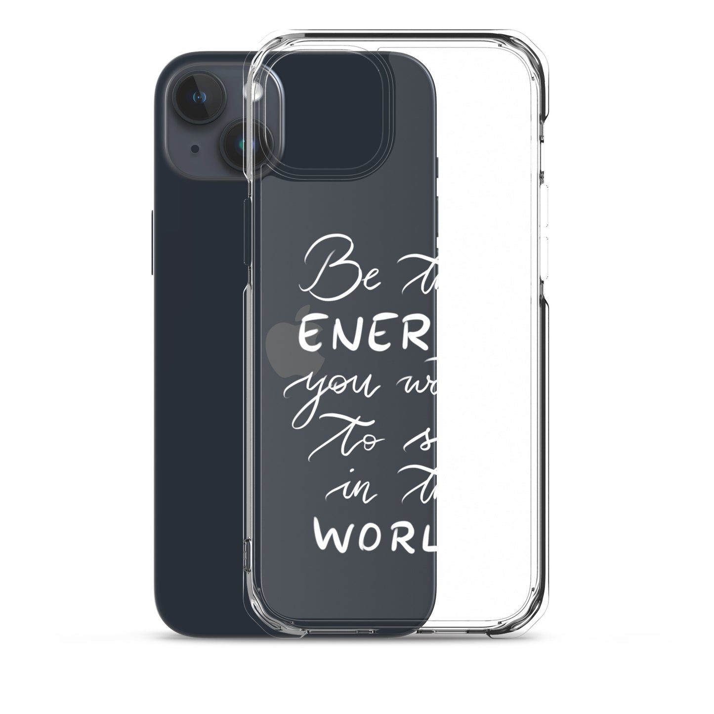 Clear Case for iPhone® "Be the energy (white)"