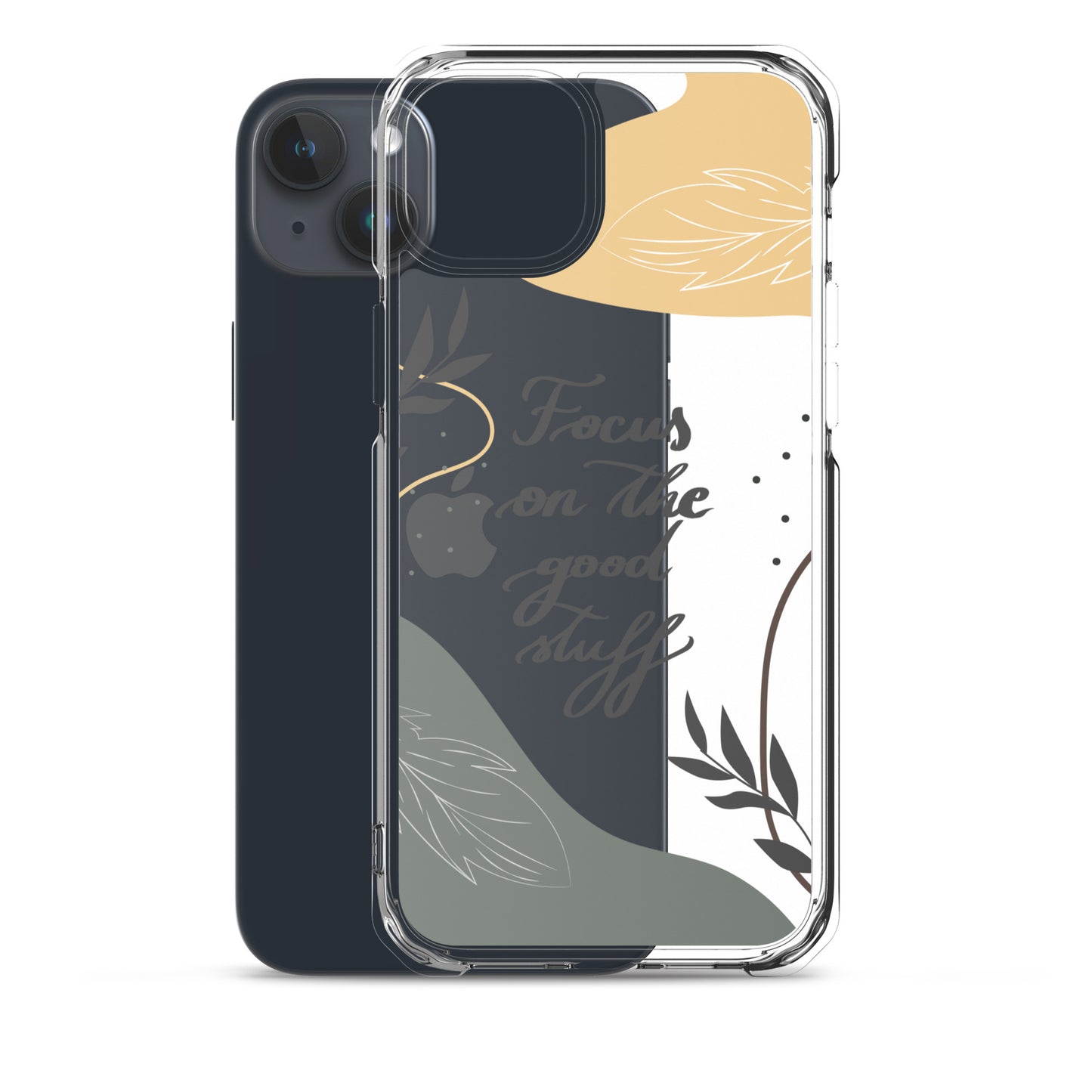 Clear Case for iPhone® "Focus on the good stuff"