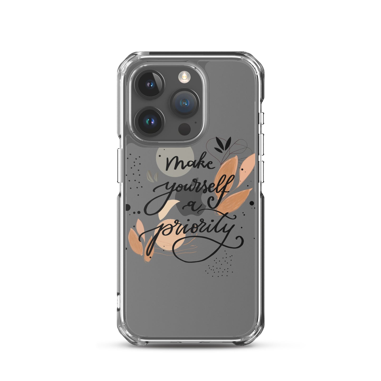 Clear Case for iPhone® "make yourself a priority"