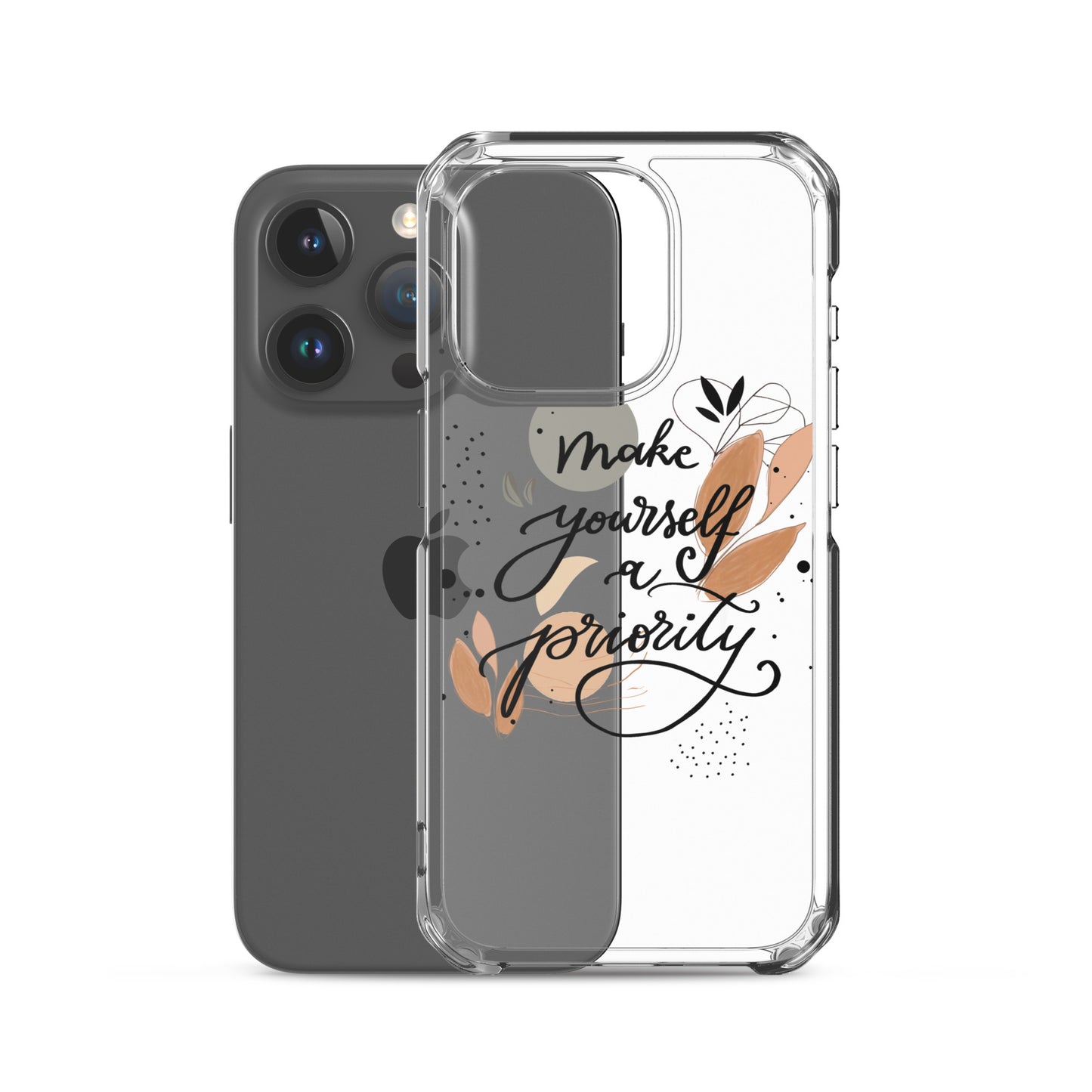 Clear Case for iPhone® "make yourself a priority"