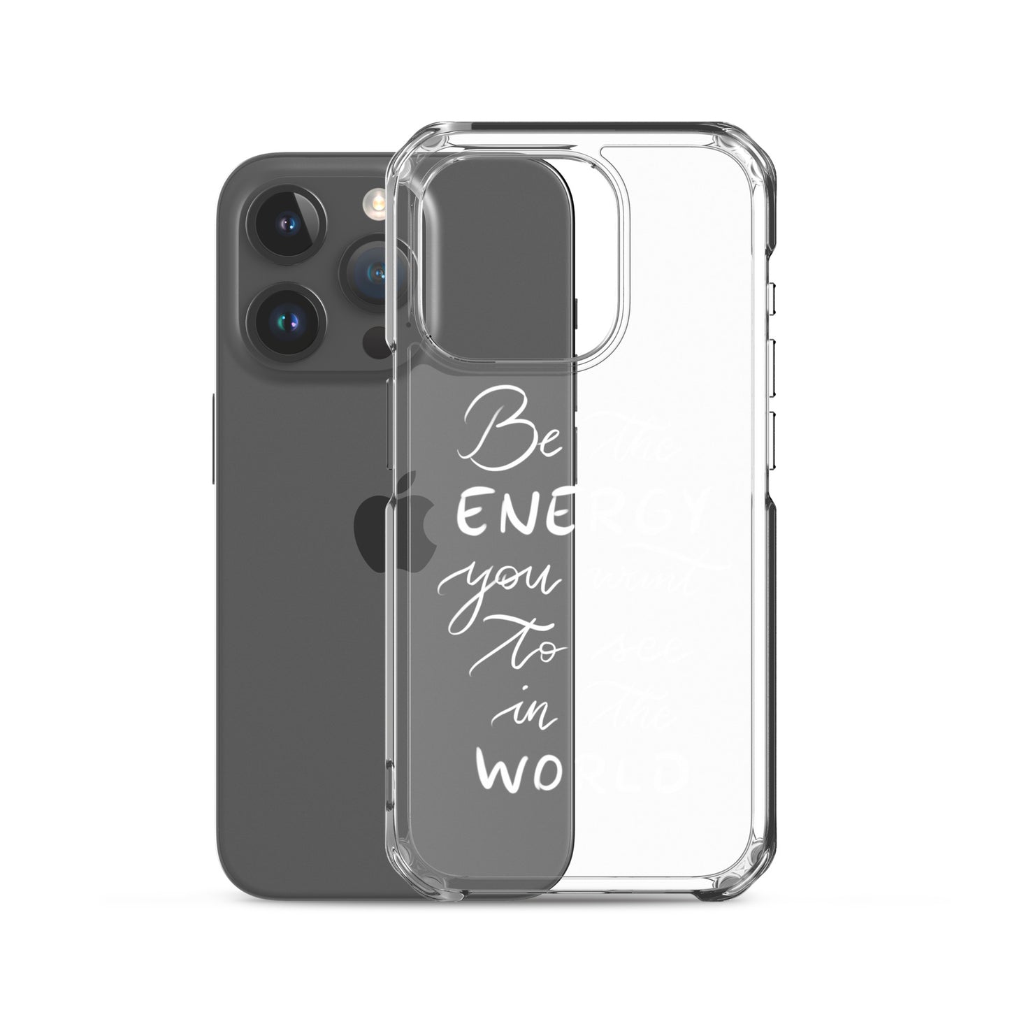 Clear Case for iPhone® "Be the energy (white)"