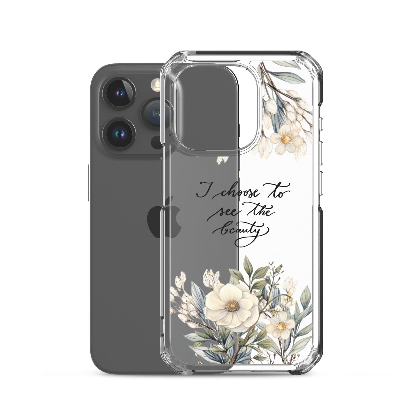 Clear Case for iPhone® "I choose to see elegant flowers"