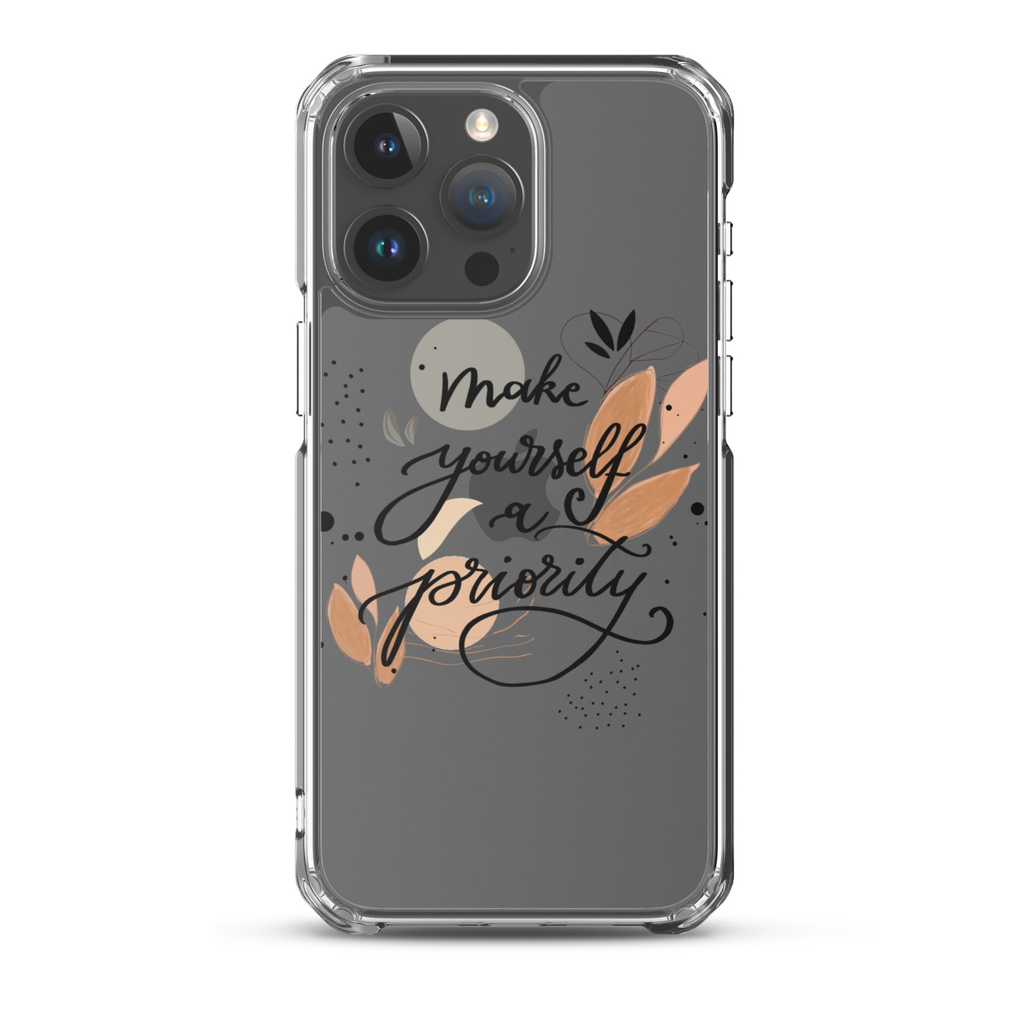 Clear Case for iPhone® "make yourself a priority"