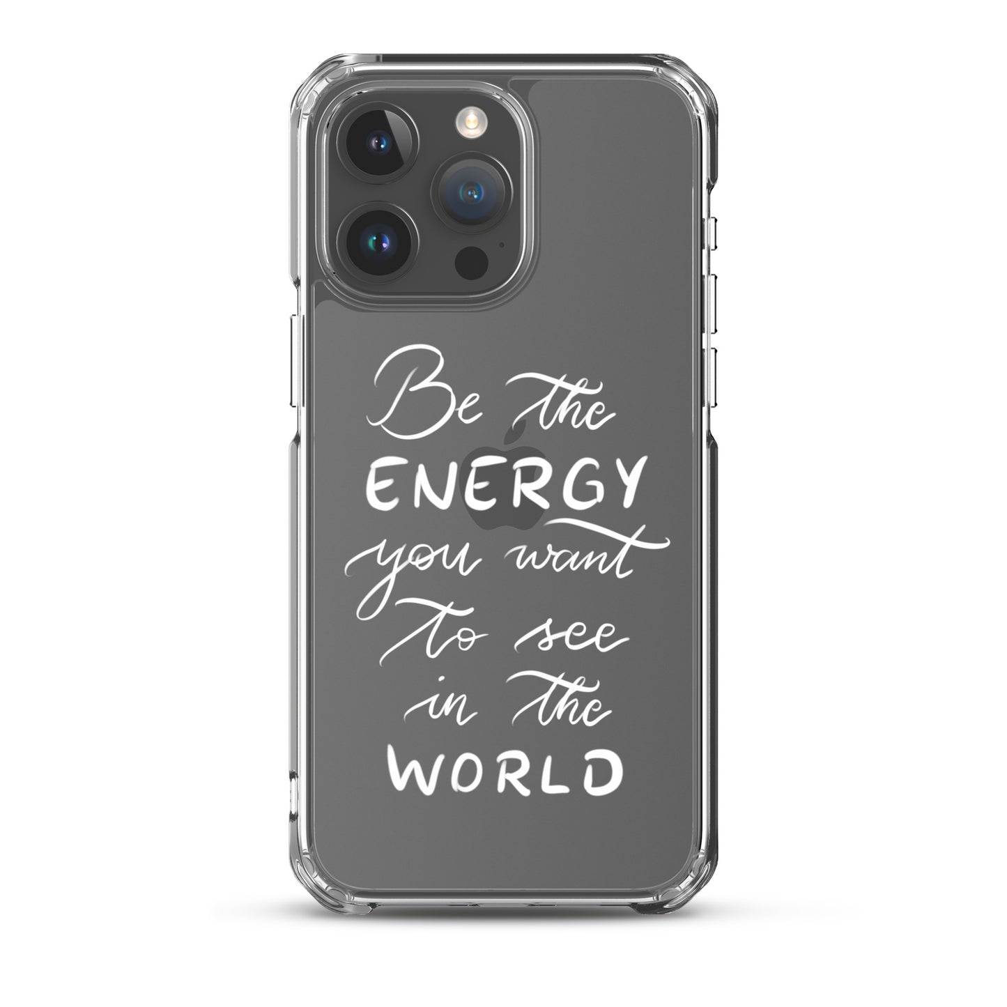 Clear Case for iPhone® "Be the energy (white)"