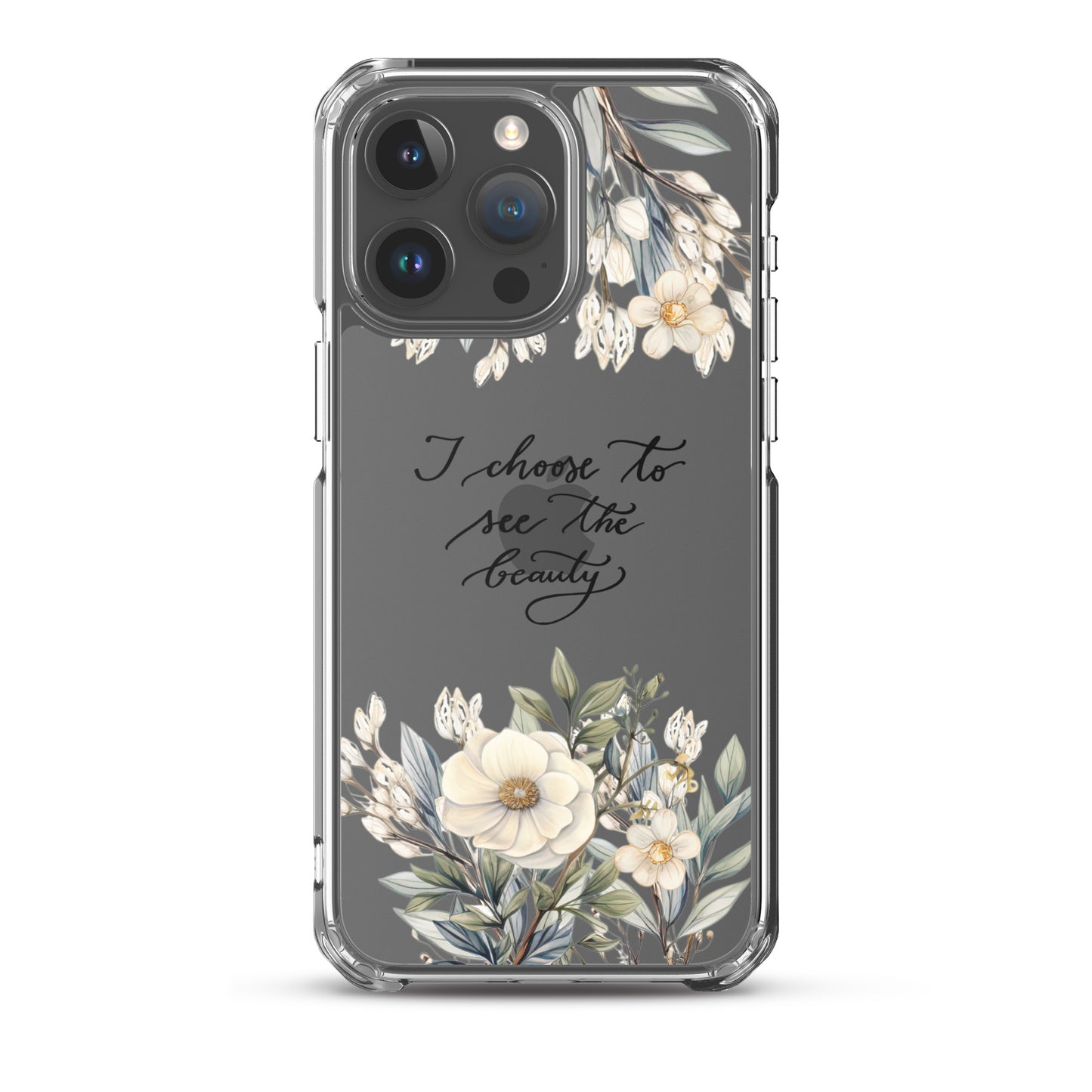 Clear Case for iPhone® "I choose to see elegant flowers"