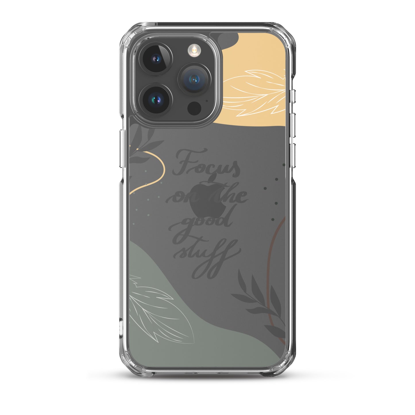 Clear Case for iPhone® "Focus on the good stuff"