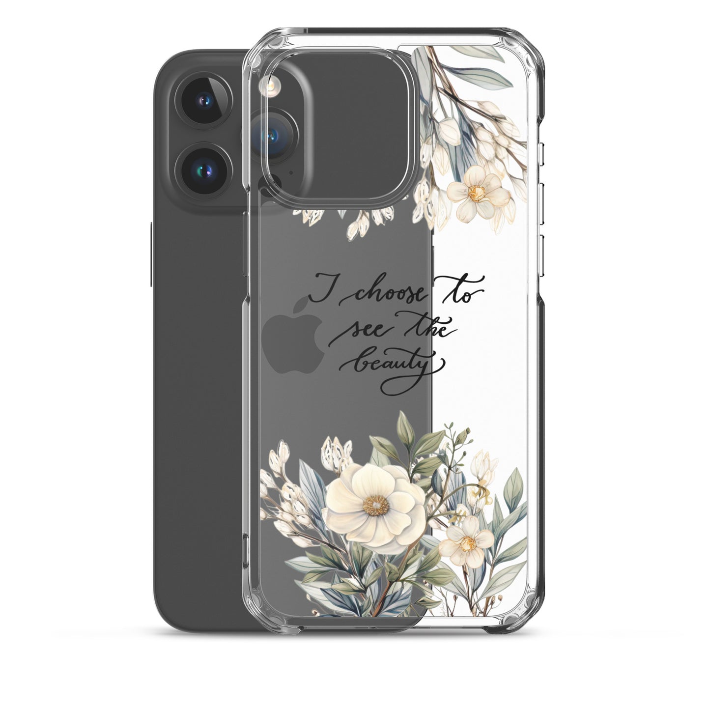 Clear Case for iPhone® "I choose to see elegant flowers"