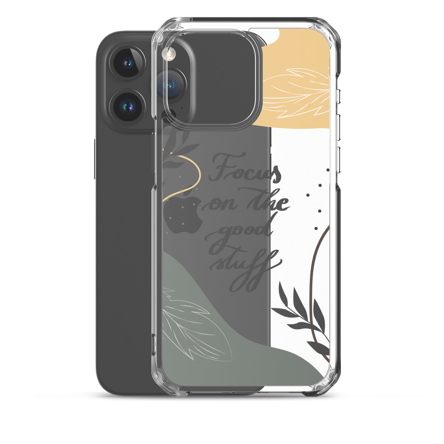 Clear Case for iPhone® "Focus on the good stuff"