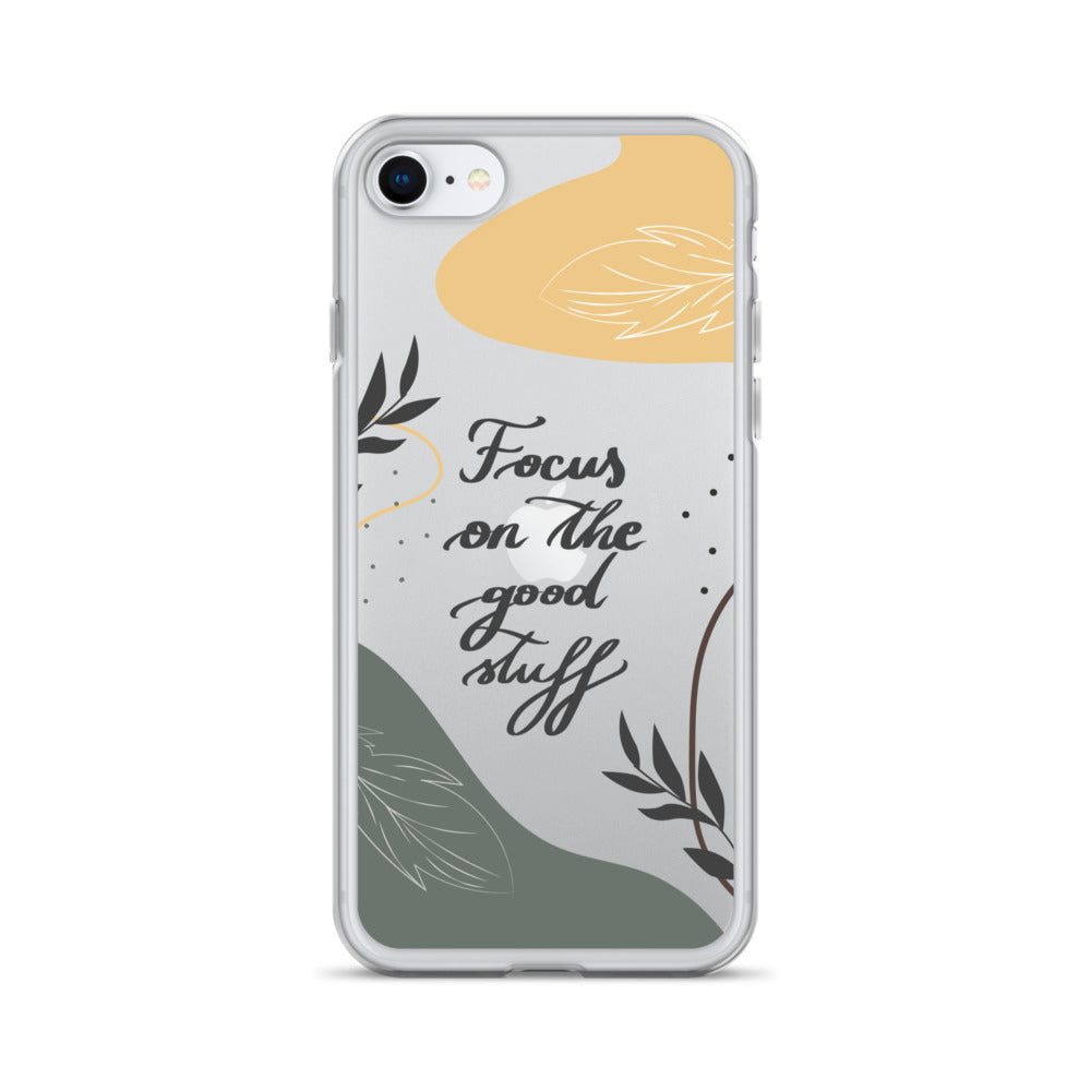 Clear Case for iPhone® "Focus on the good stuff"