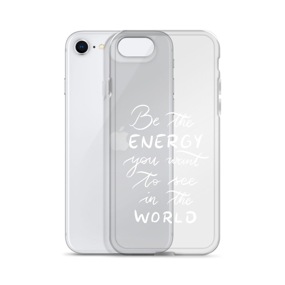 Clear Case for iPhone® "Be the energy (white)"
