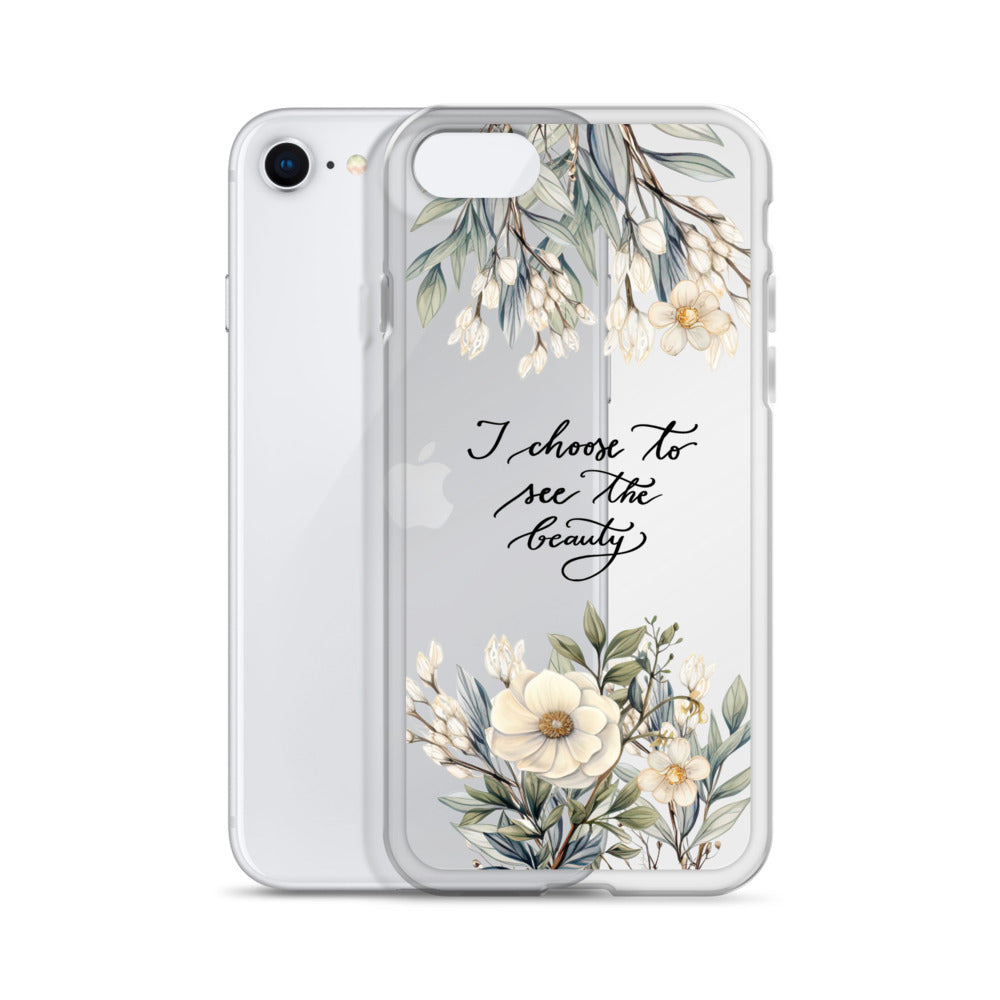 Clear Case for iPhone® "I choose to see elegant flowers"