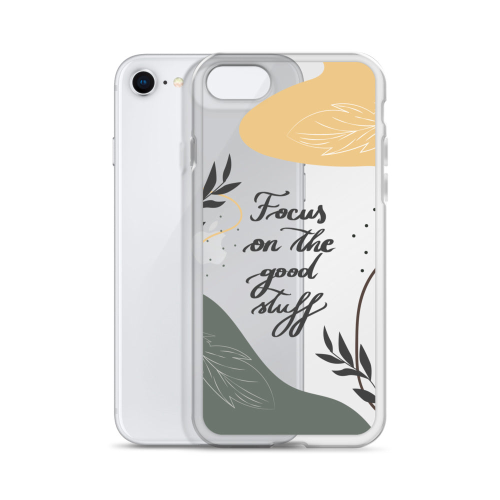 Clear Case for iPhone® "Focus on the good stuff"