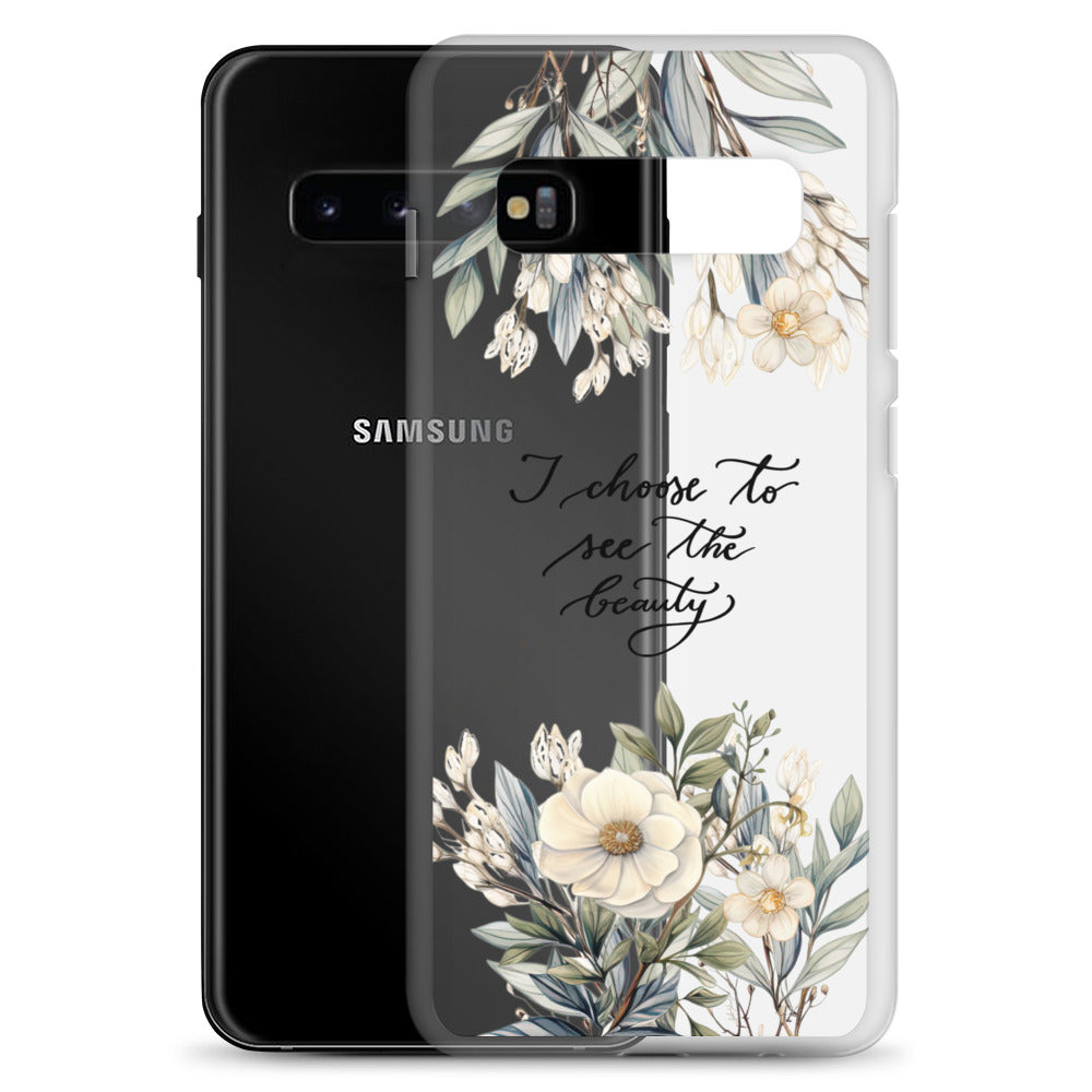 Clear Case for Samsung® "I choose to see elegant flowers"