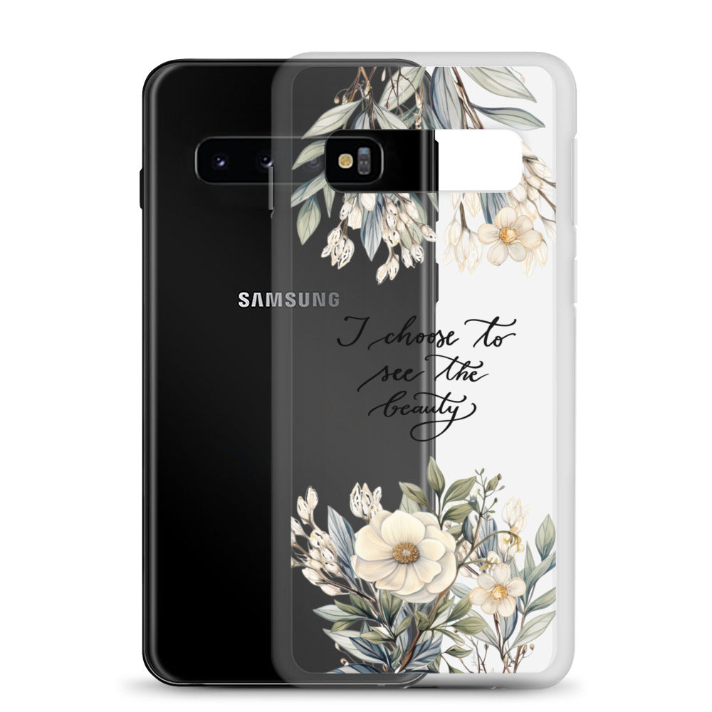 Clear Case for Samsung® "I choose to see elegant flowers"