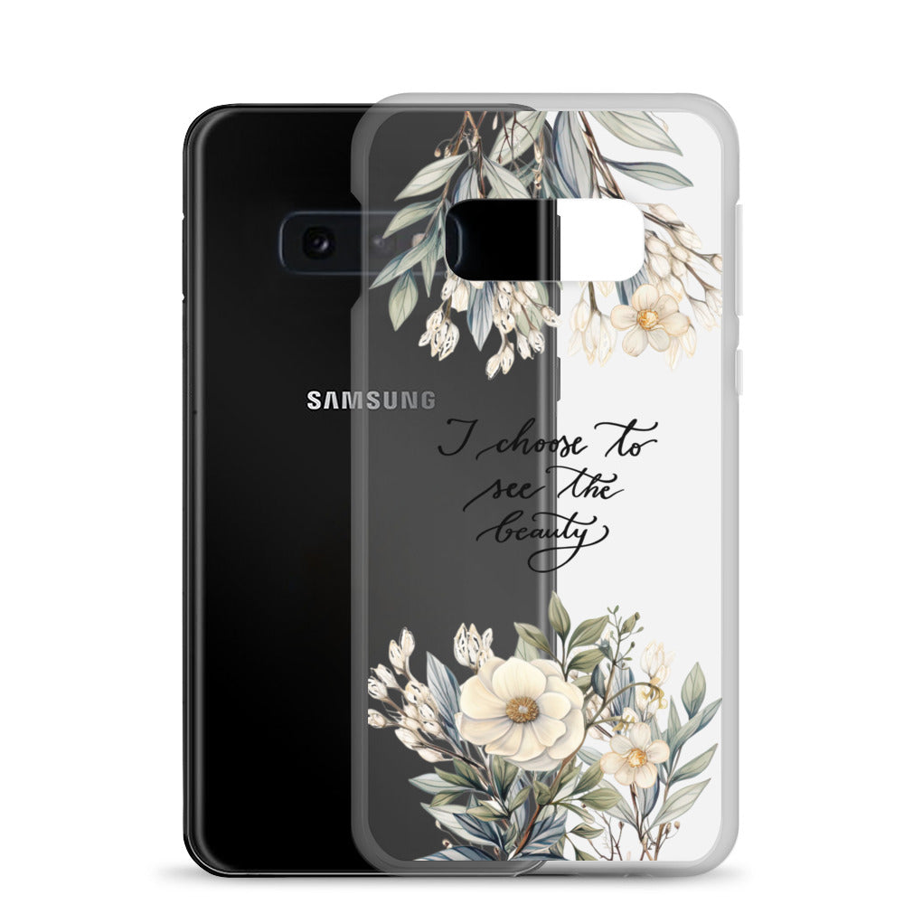 Clear Case for Samsung® "I choose to see elegant flowers"