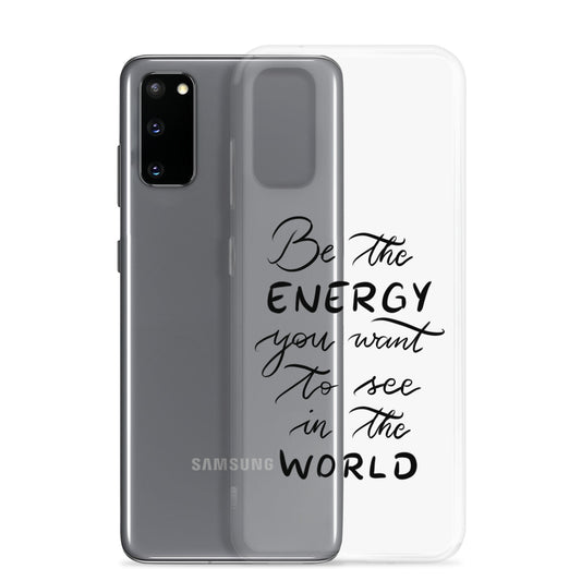 Clear Case for Samsung® "Be the energy"