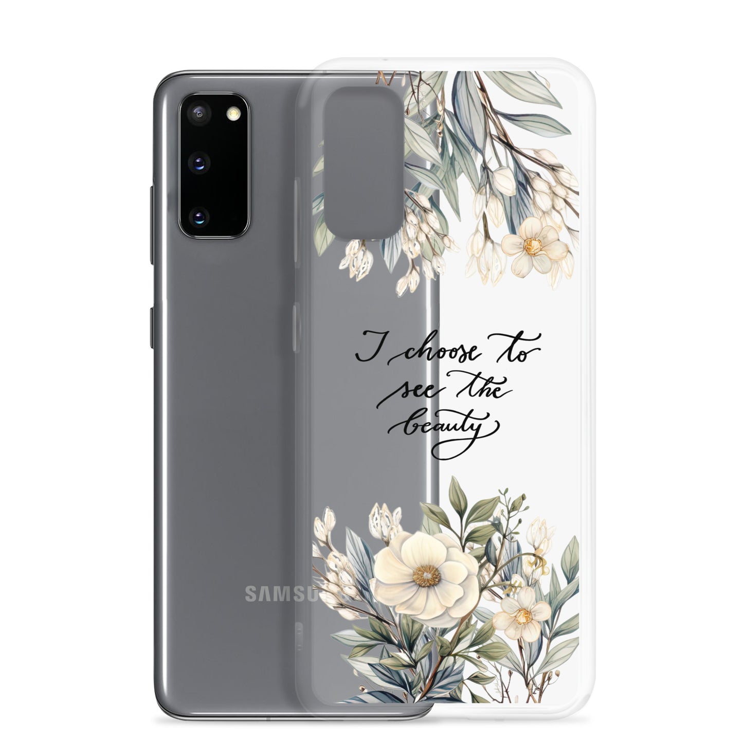 Clear Case for Samsung® "I choose to see elegant flowers"