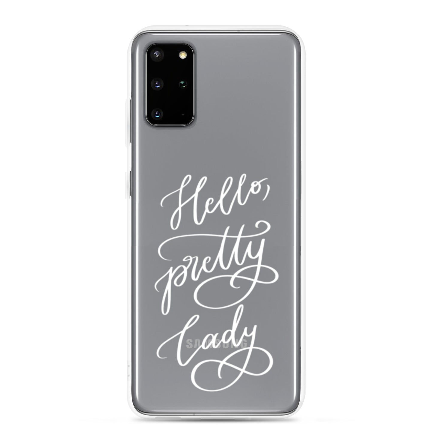 Clear case for Samsung® "Hello, pretty lady!"